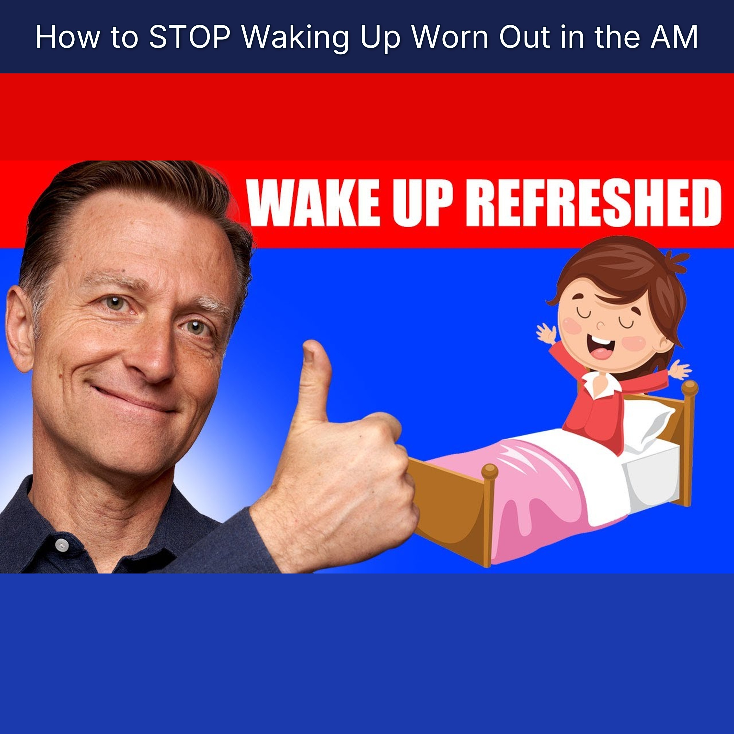 How to STOP Waking Up Worn Out in the AM