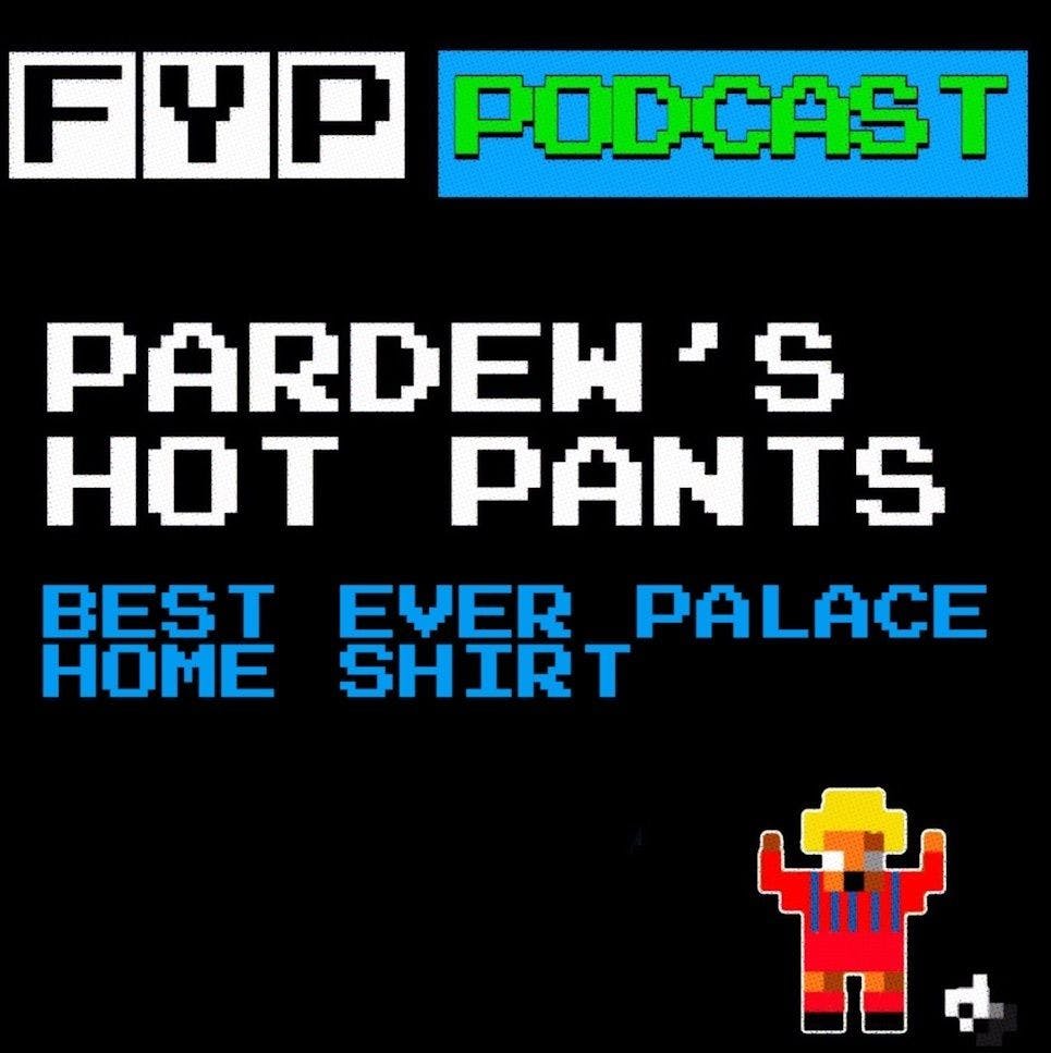 Pardew's Hot Pants Volume 14 | Best Ever Palace Home Shirt