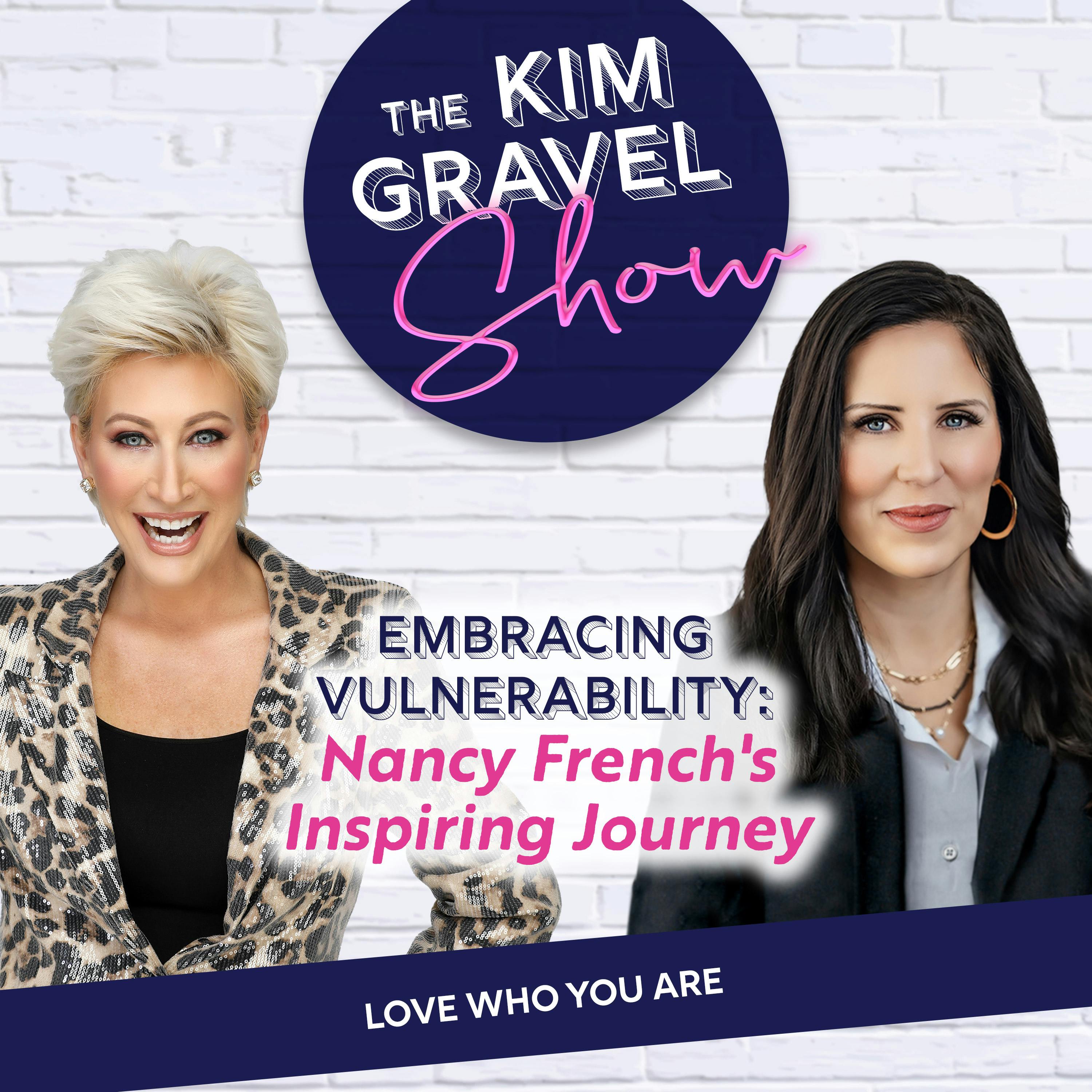 Embracing Vulnerability: Nancy French's Inspiring Journey Embracing Vulnerability: Nancy French's Inspiring Journey