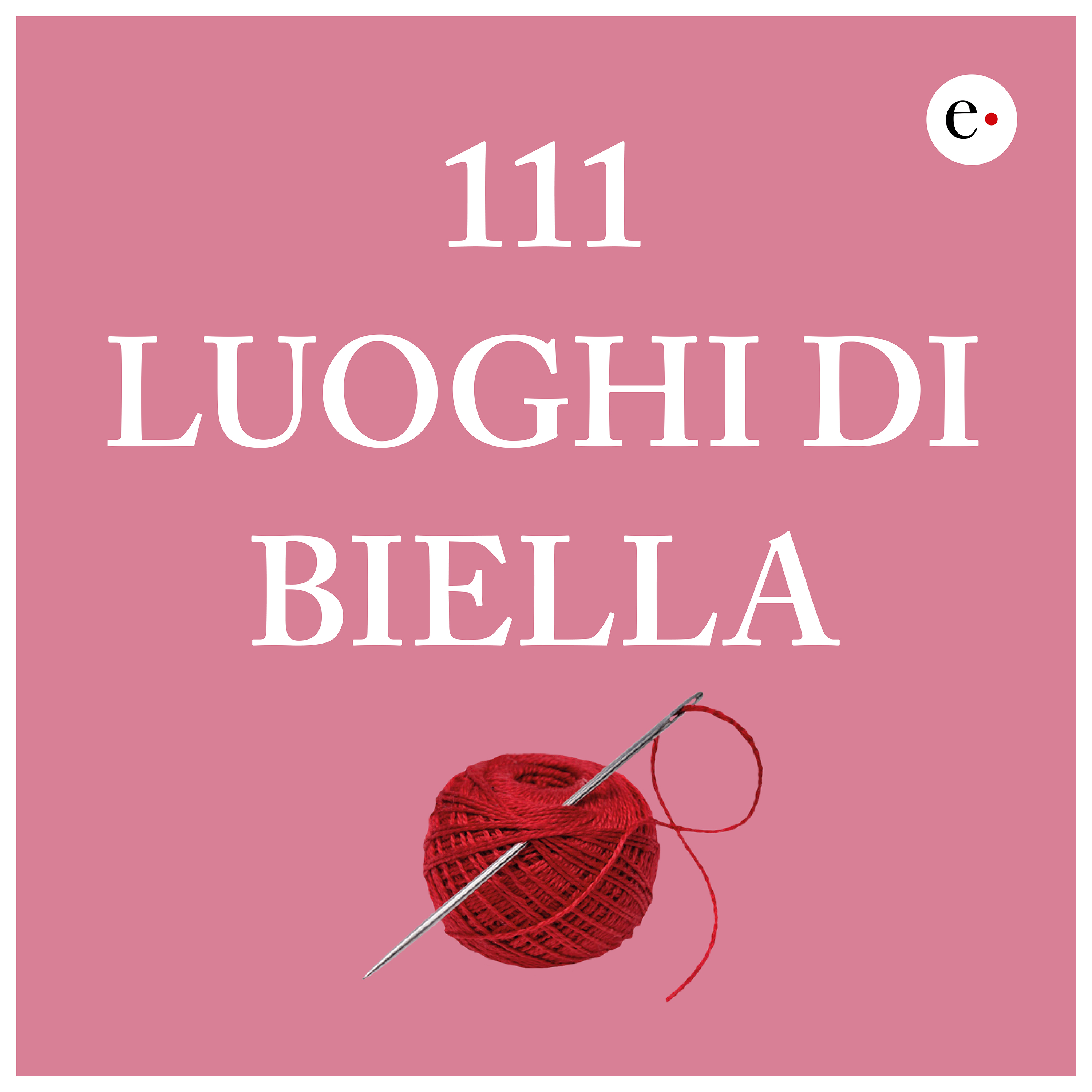 111 luoghi di Biella cover art