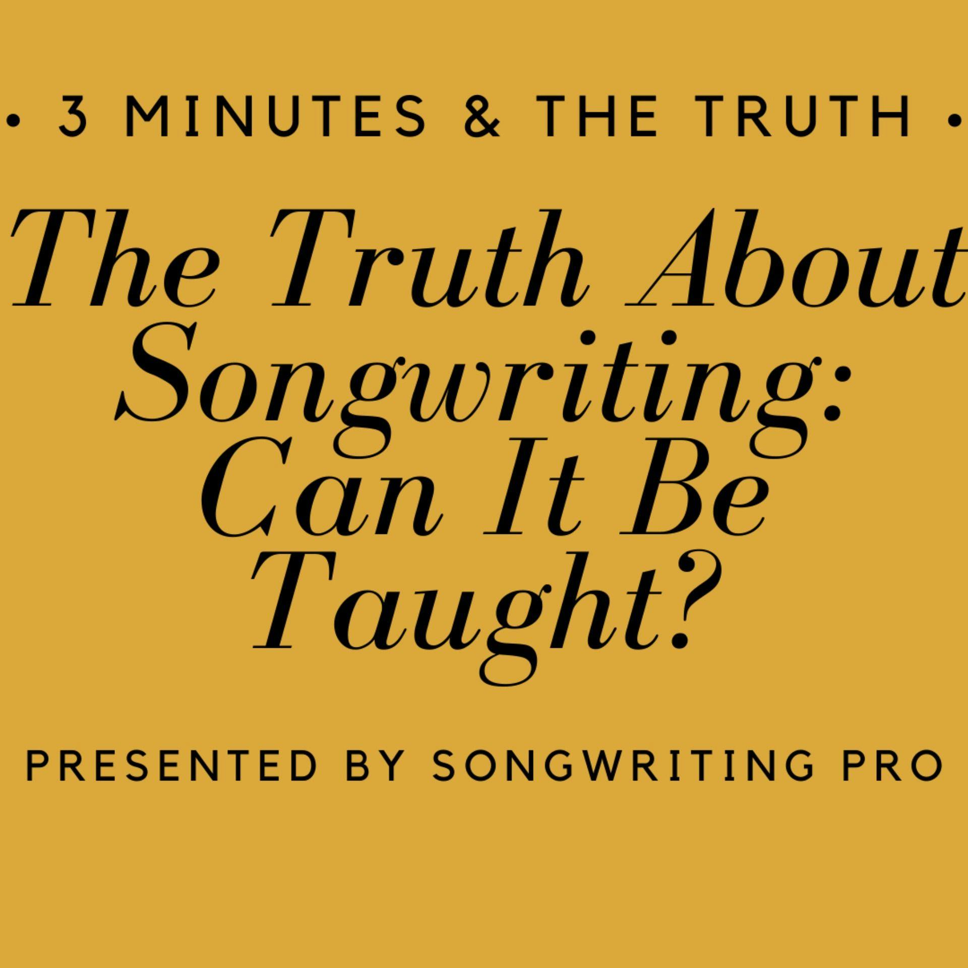 3 Minutes & The Truth: Learning Songwriting
