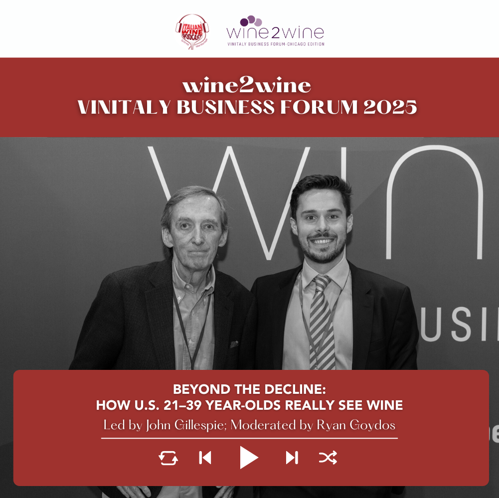 Ep. 2589 Beyond the Decline: how U.S. 21–39 year-olds really see wine | wine2wine Vinitaly Business Forum