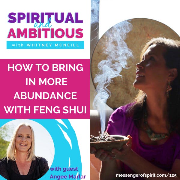 How To Bring In More Abundance with Feng Shui with Anngee Marlar EP 125