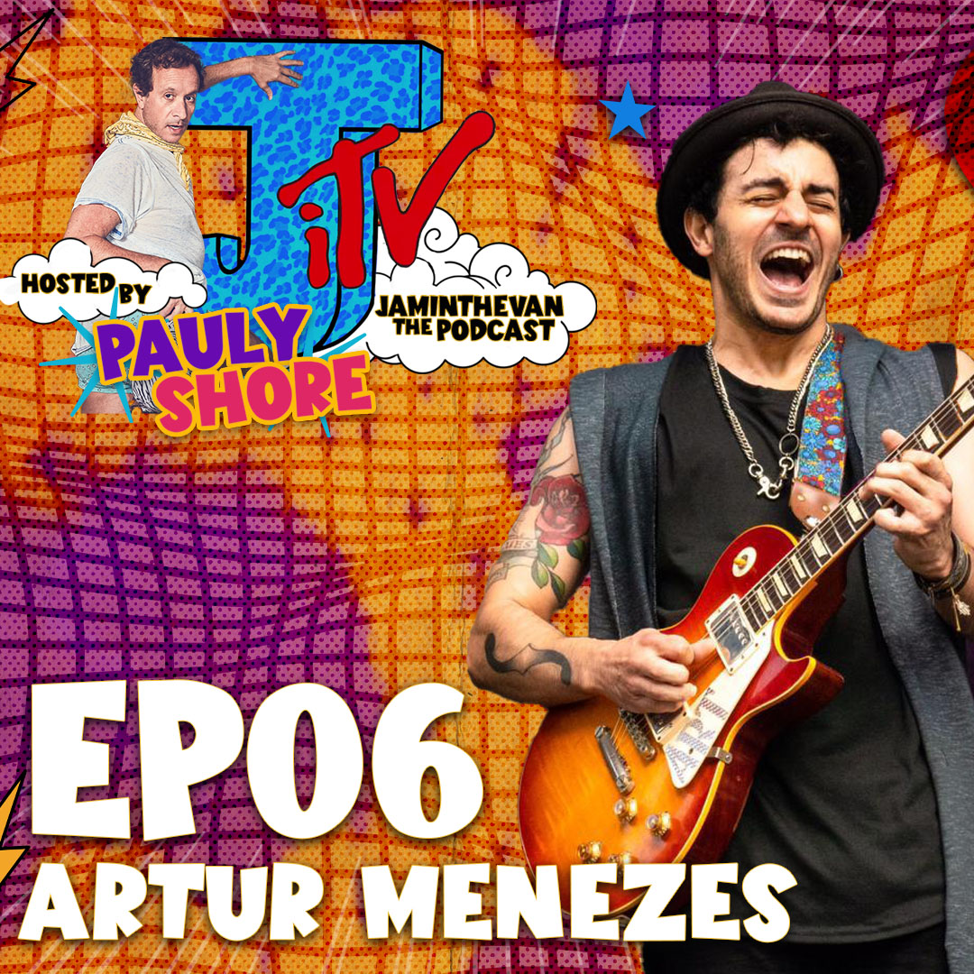 Artur Menezes & Pauly Shore | Ep 6 | Jam in the Van The Podcast hosted by Pauly Shore episode artwork