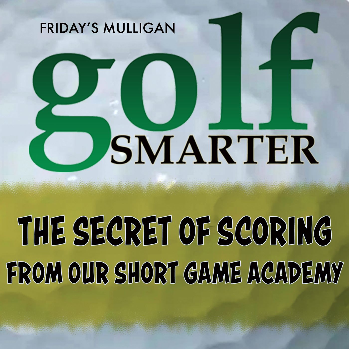 The Secret of Scoring from Our Short Game Academy with Terry "The Wedge Guy" Koehler episode artwork