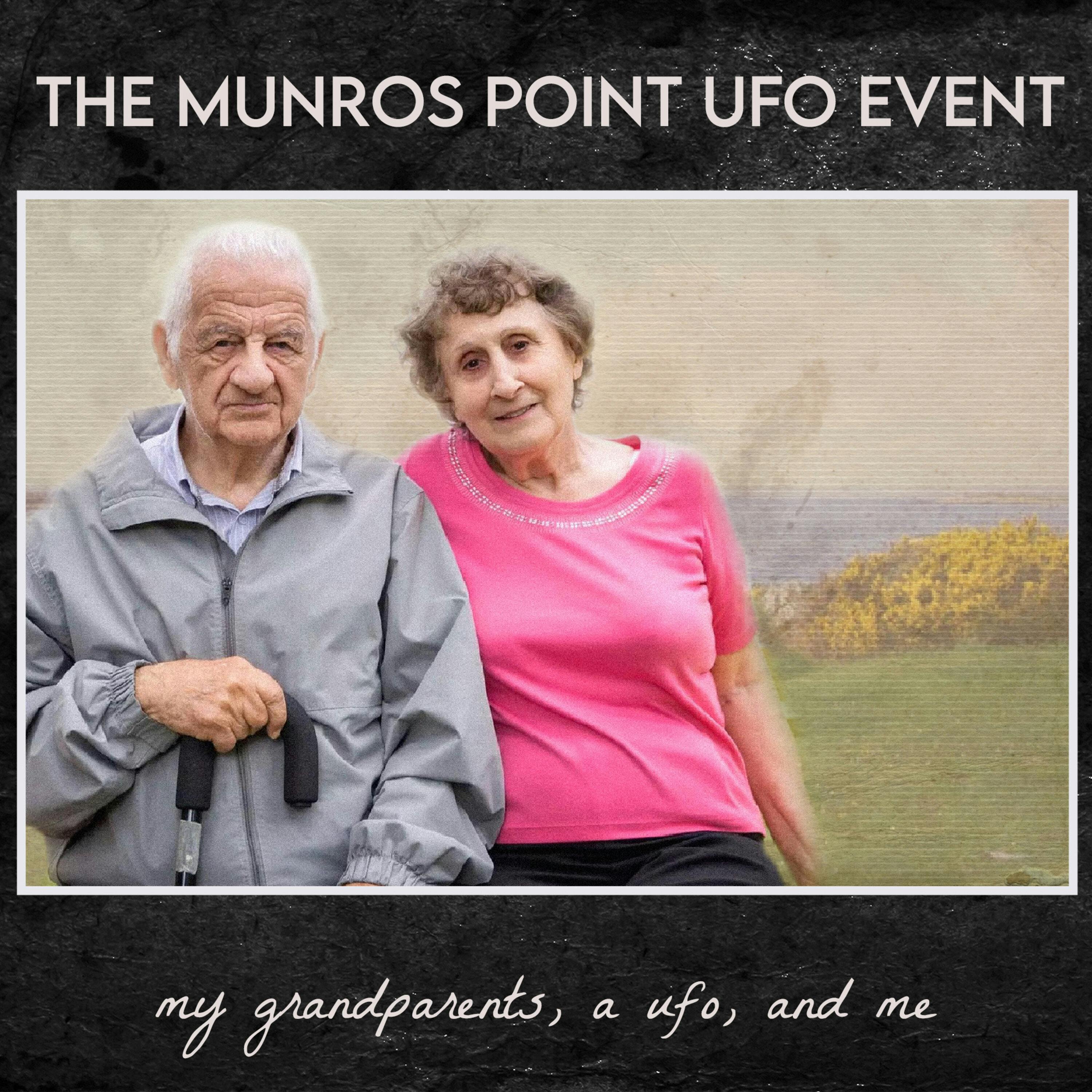 the Munros Point UFO Event (my grandparents, a ufo, and me)