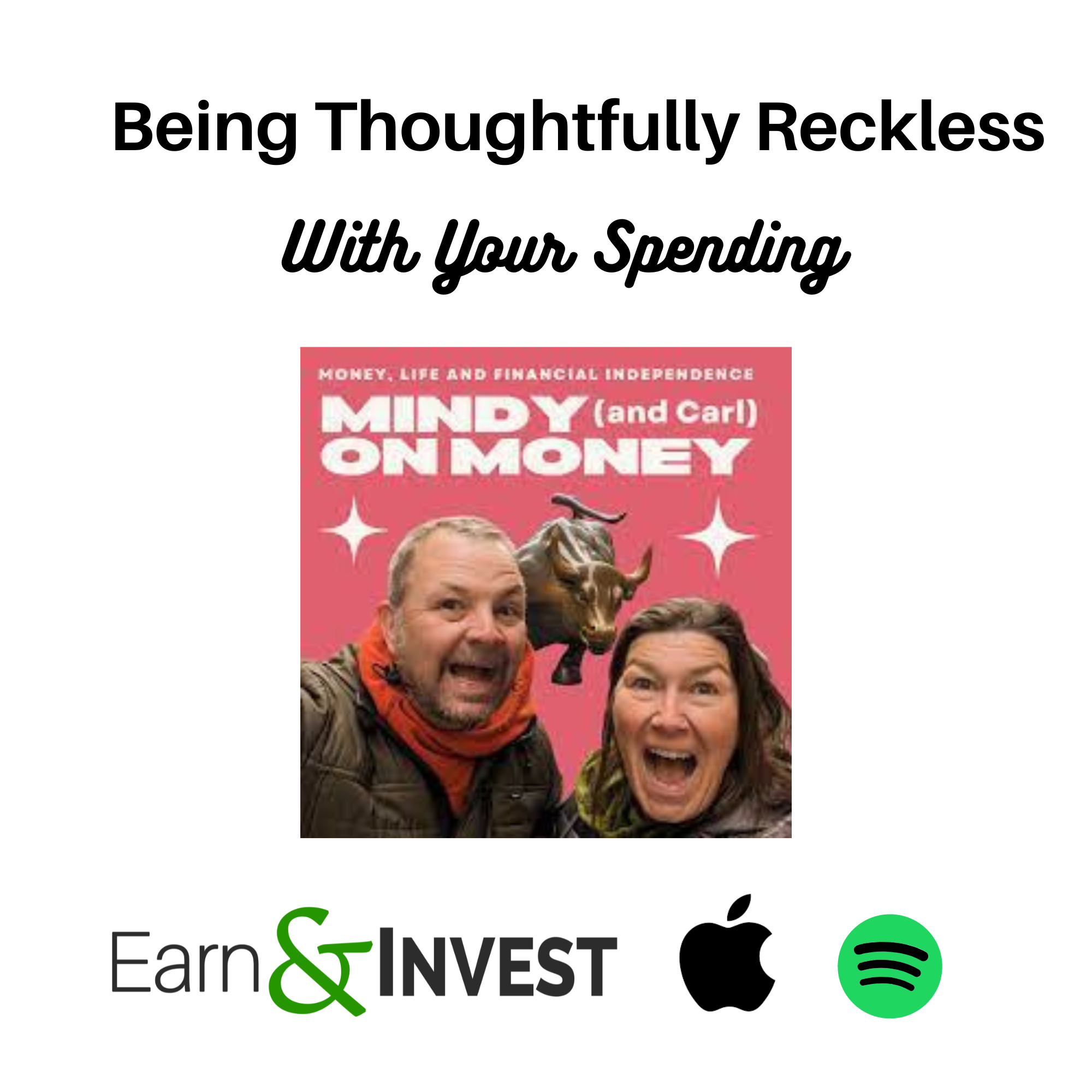 Being Thoughtfully Reckless With Your Spending w/ Carl and Mindy Jensen