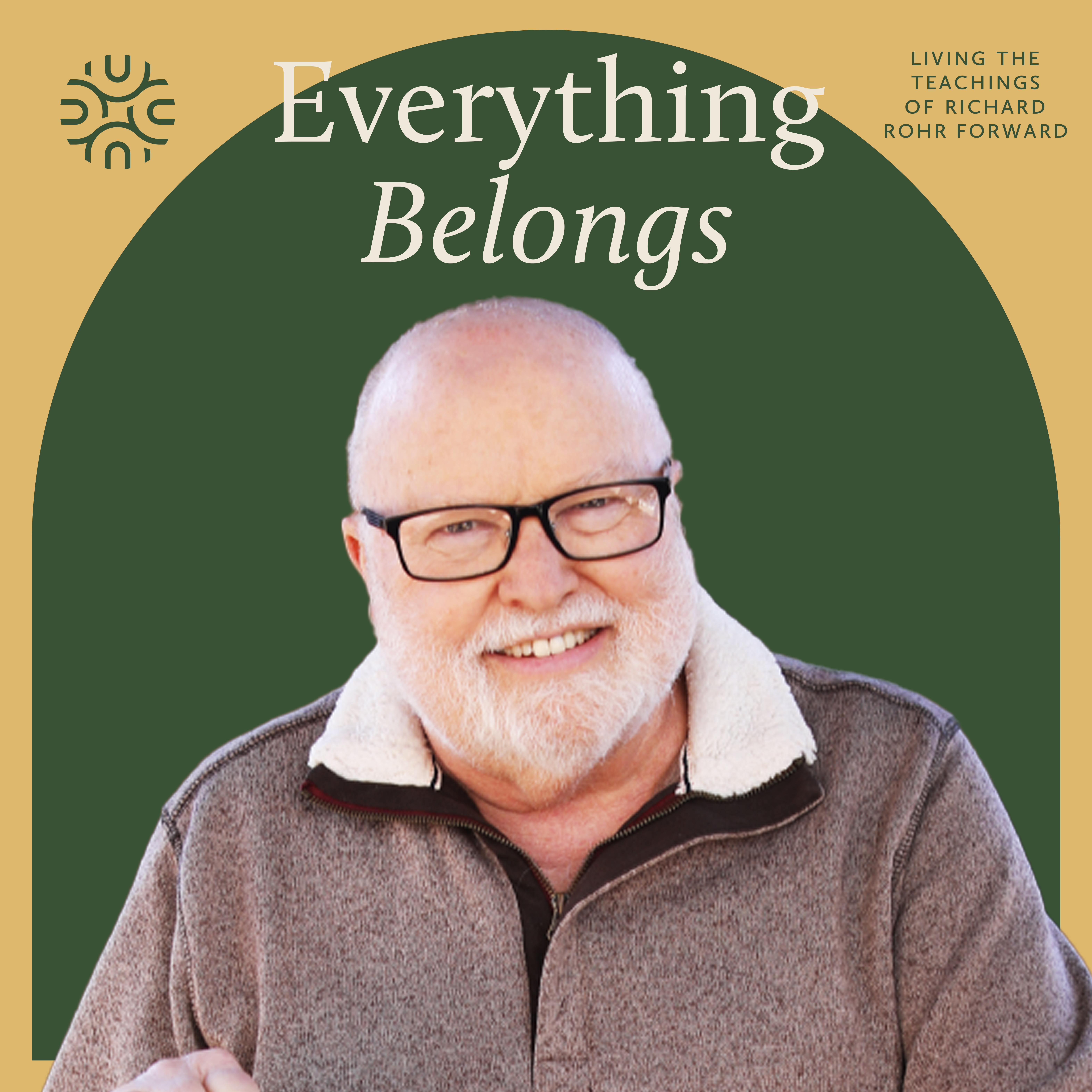 Everything Belongs: Living the Teachings of Richard Rohr Forward