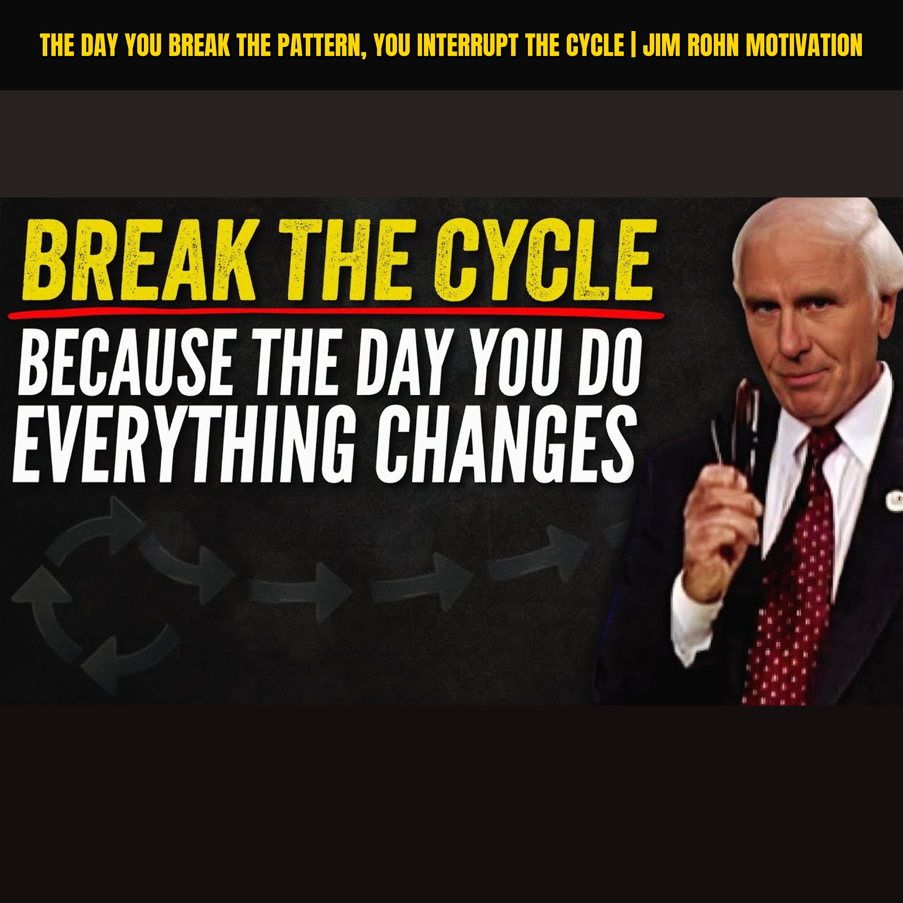 The Day You Break the Pattern, You Interrupt the Cycle | Jim Rohn Motivation