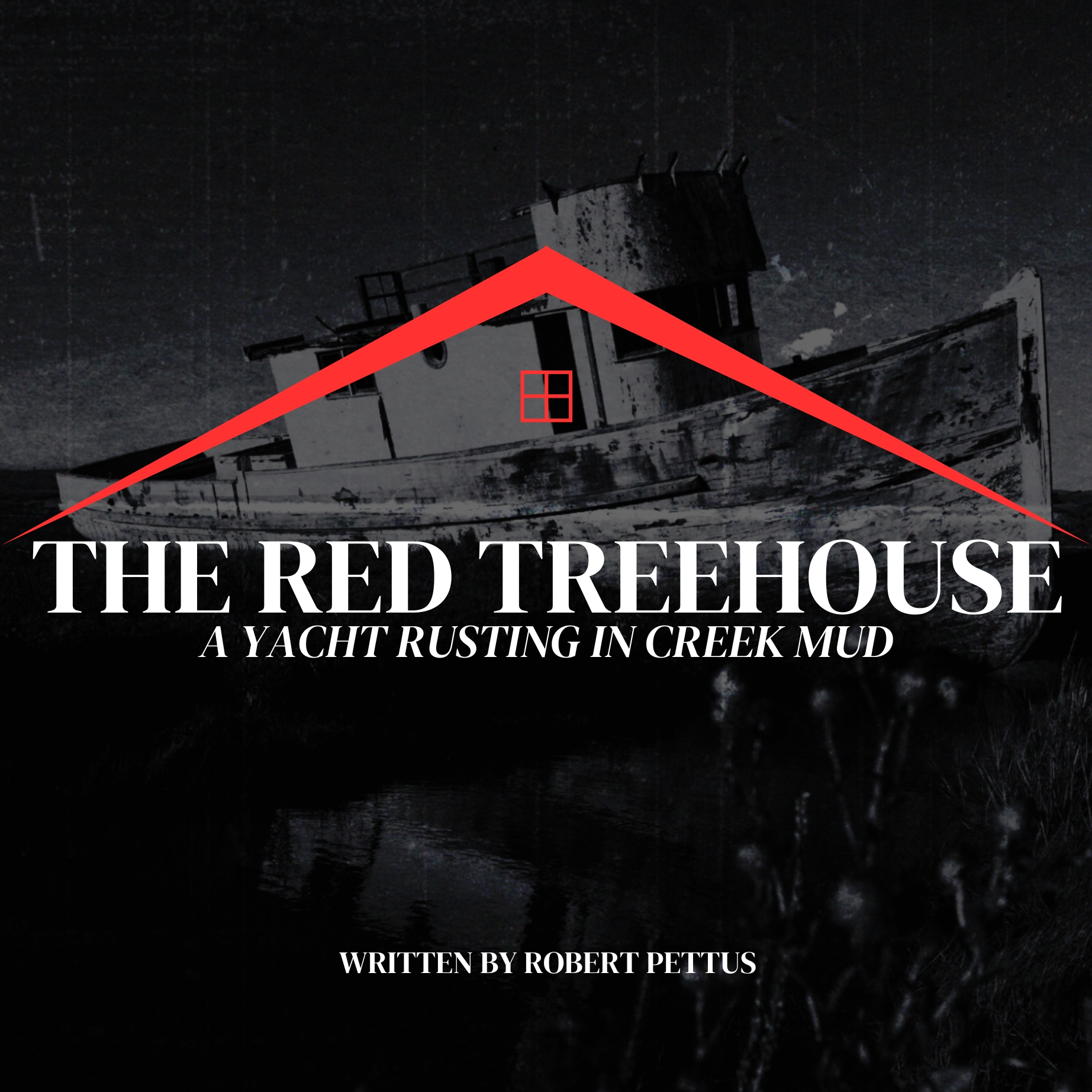 244: A Yacht Rusting in Creek Mud (Written by Robert Pettus)