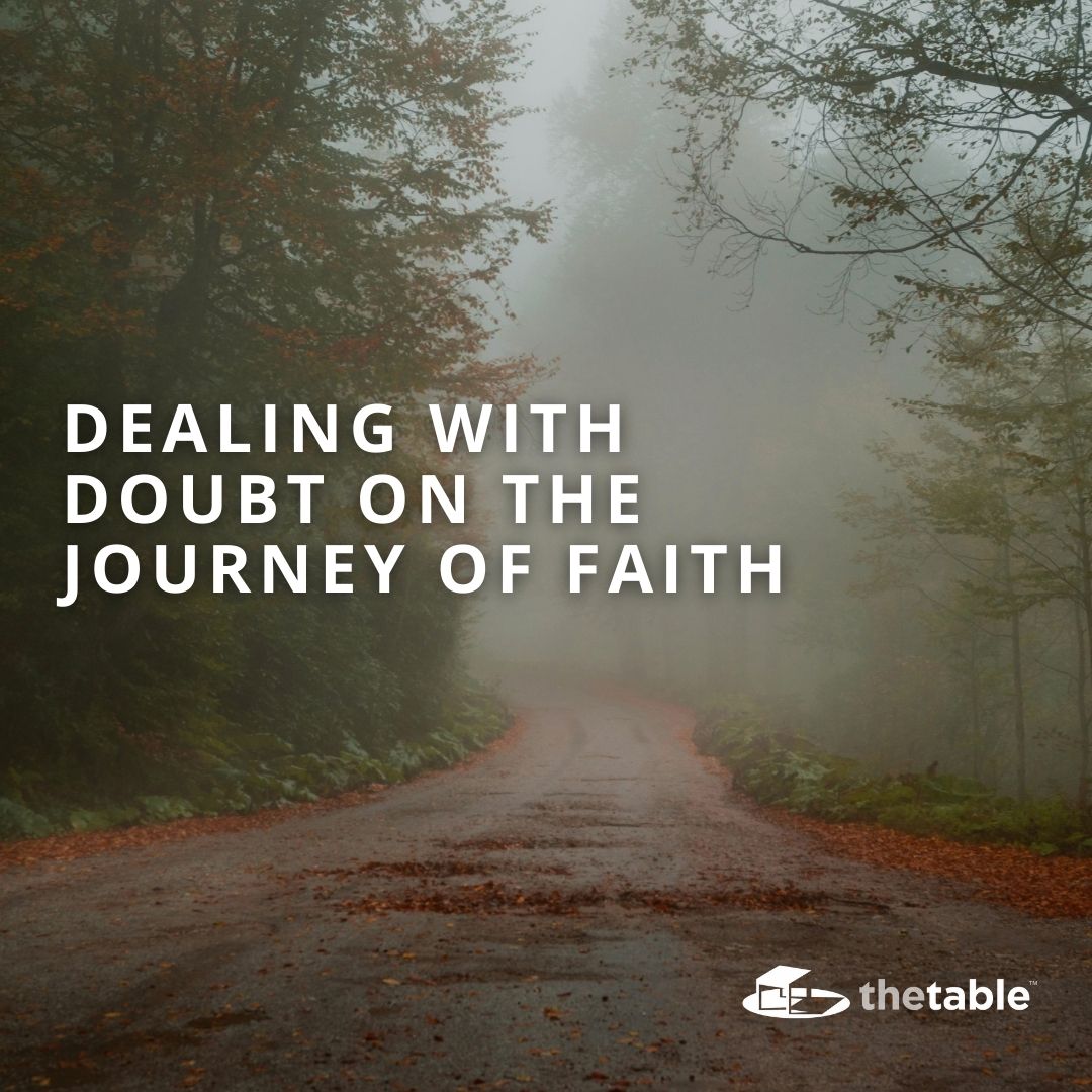 Dealing with Doubt on the Journey of Faith