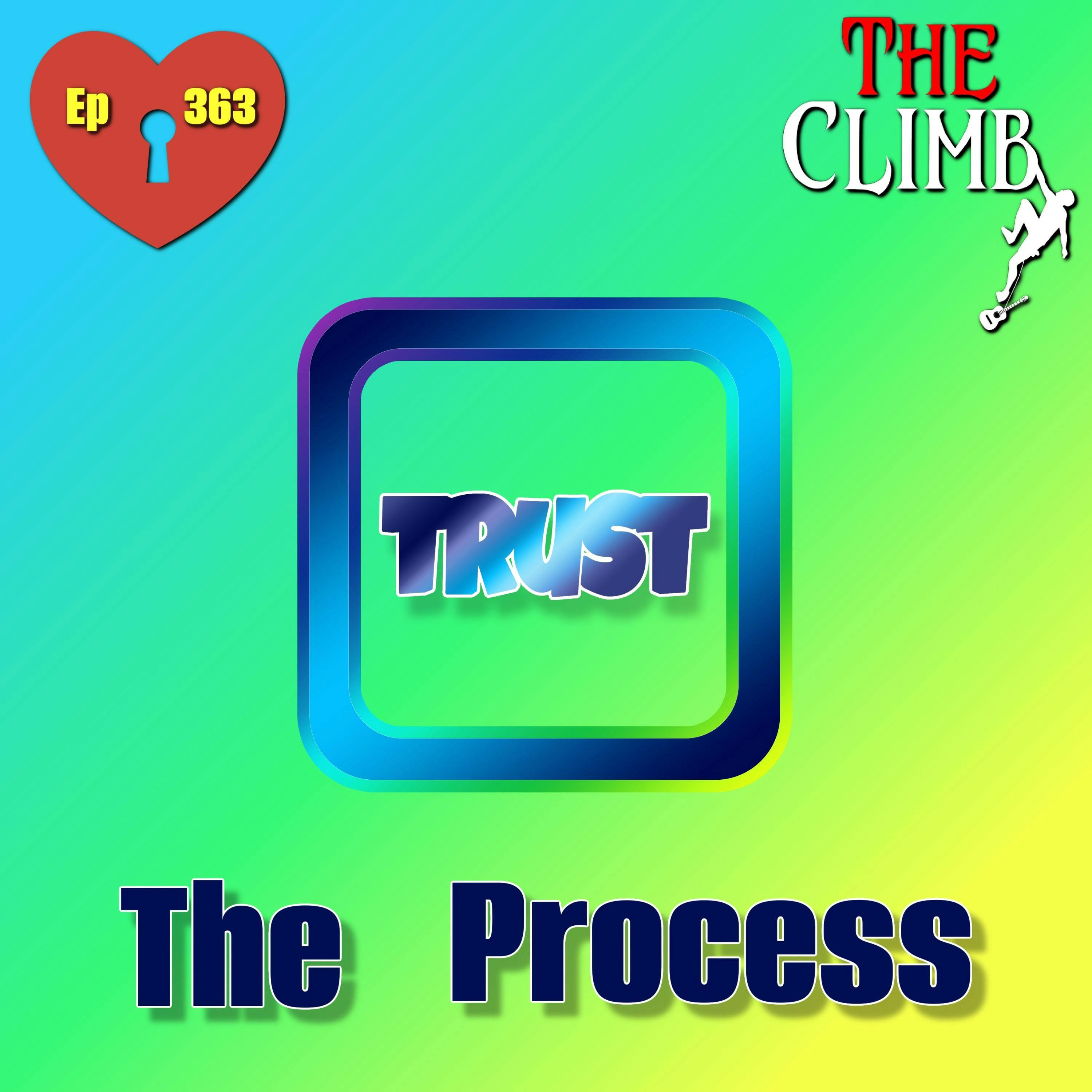 Ep 363: Trust The Process