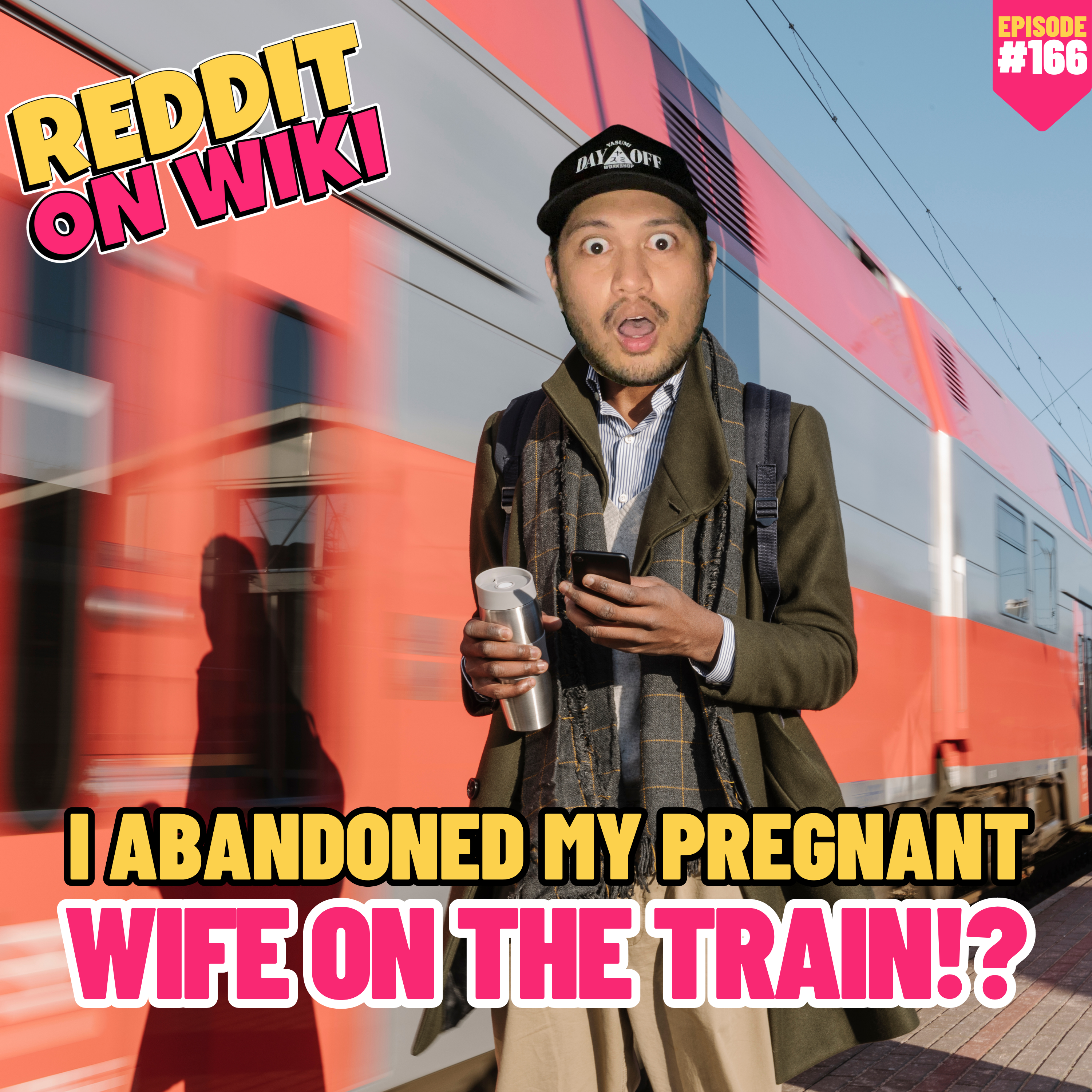 #166: I ABANDONED My PREGNANT Wife On The Train! | Am I The Asshole