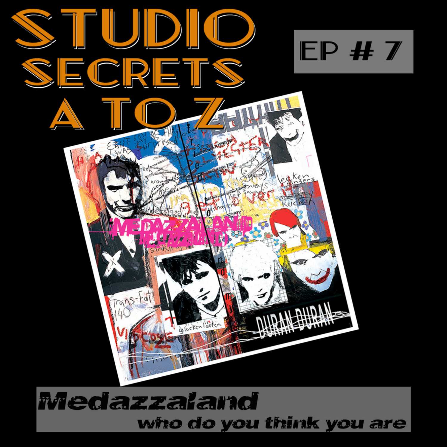 Studio Secrets A to Z - Duran Duran - Medazzaland - Medazzaland and Who do you think you are episode artwork