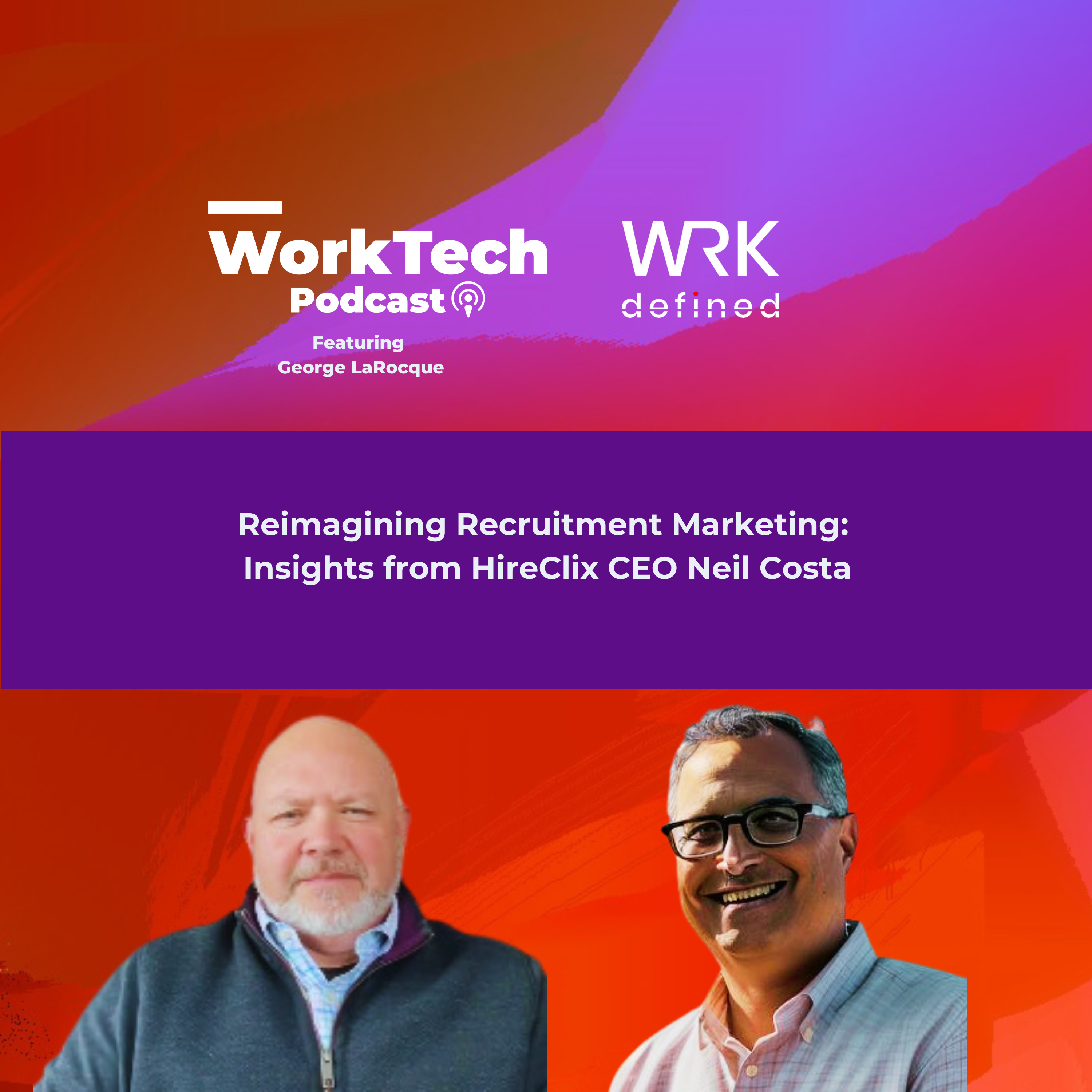 Reimagining Recruitment Marketing: Insights from HireClix CEO Neil Costa episode artwork