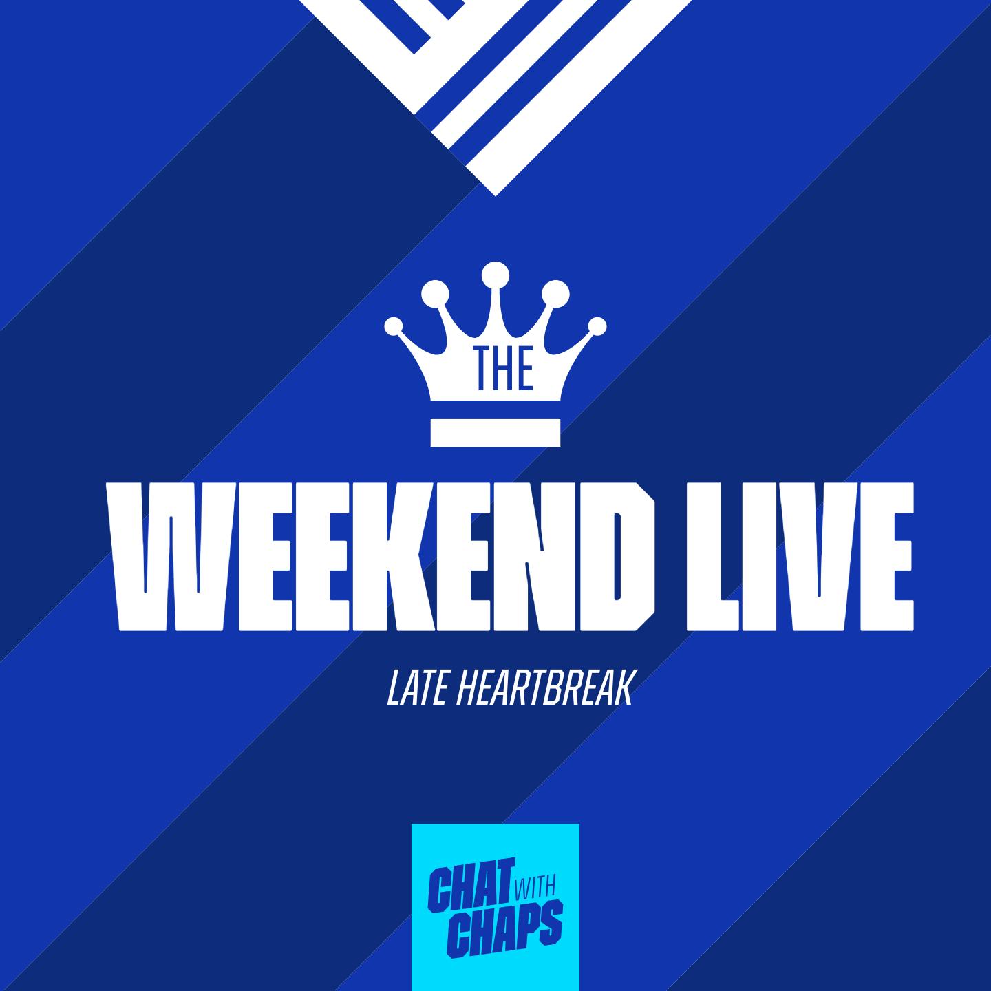 The Weekend Live - Late Heartbreak! The Weekend Live - Late Heartbreak!