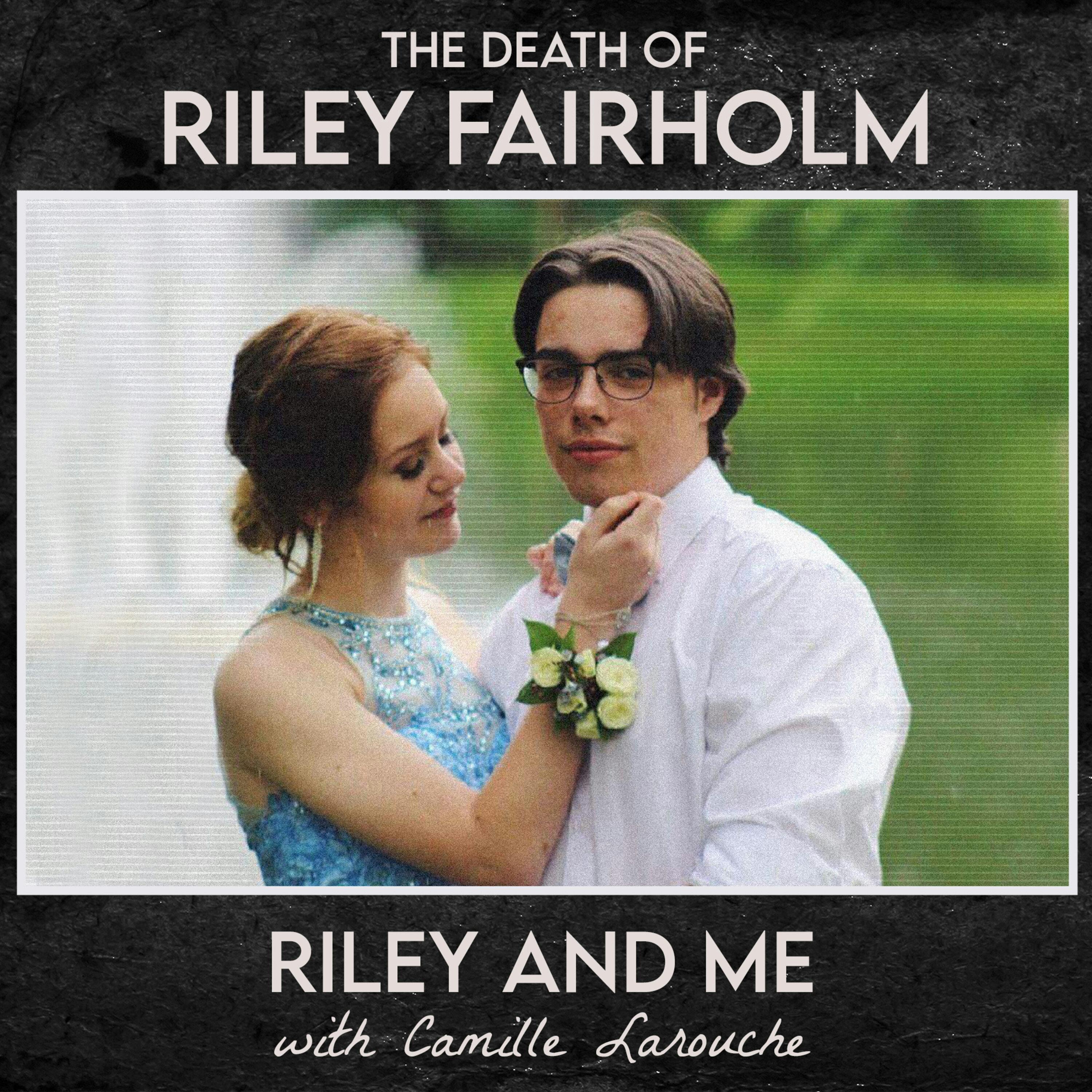 the Death of Riley Fairholm - Part 2 - Riley and Me (with Camille Larouche)