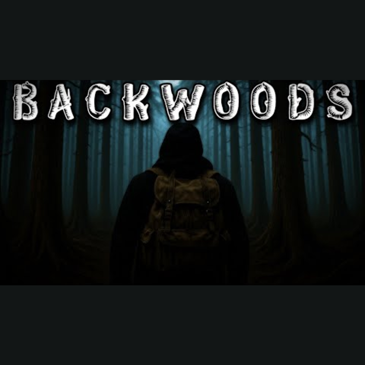 True Backwoods Creepy Stories