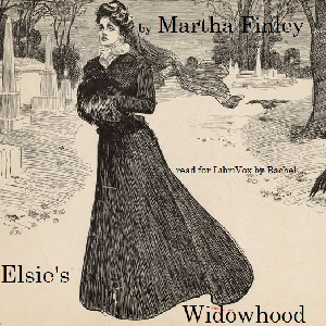 Elsie's Widowhood by Martha Finley ~ Full Audiobook