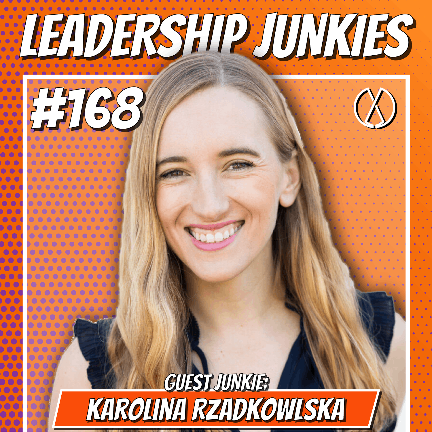 168. Karolina Rzadkowolska | What’s Your Alcohol Story? A Curiosity Conversation About the Impact of Alcohol in Your Life and Leadership