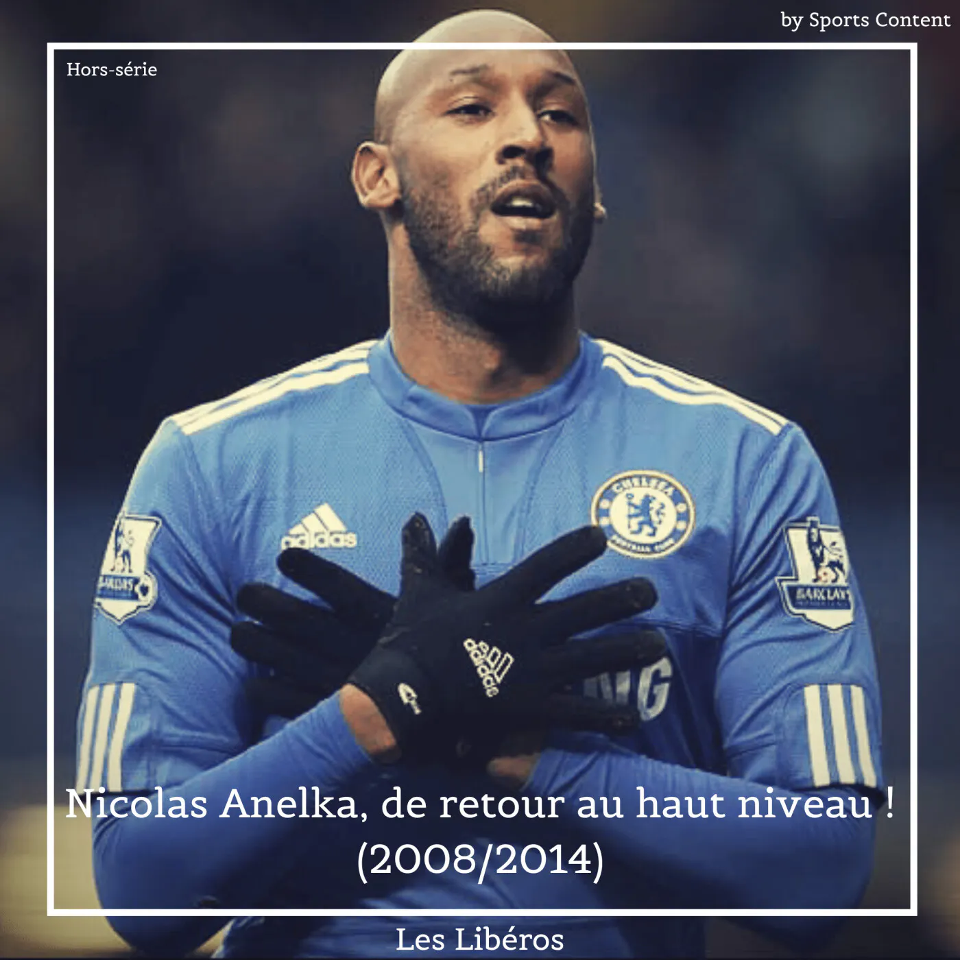 Hors-série : Nicolas Anelka, de retour au haut niveau ! (2008/2014)