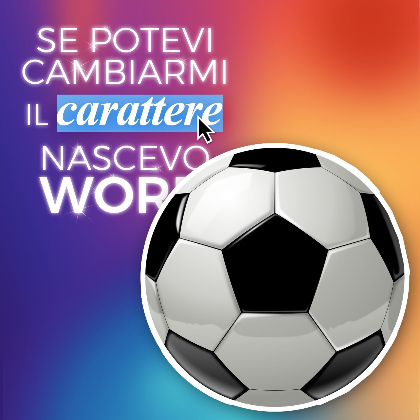 Ep. 18 - Tutto quello che ho da dire sul calcio ⚽ episode artwork