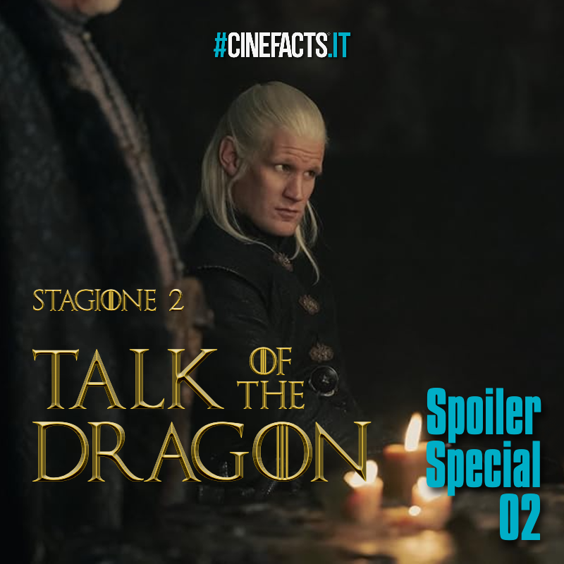 Talk of the Dragon - 2x02: Rhaenyra la Crudele