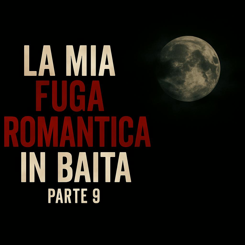 La mia fuga romantica in baita con la mia fidanzata non sta andando come previsto - Parte 9 La mia fuga romantica in baita con la mia fidanzata non sta andando come previsto - Parte 9