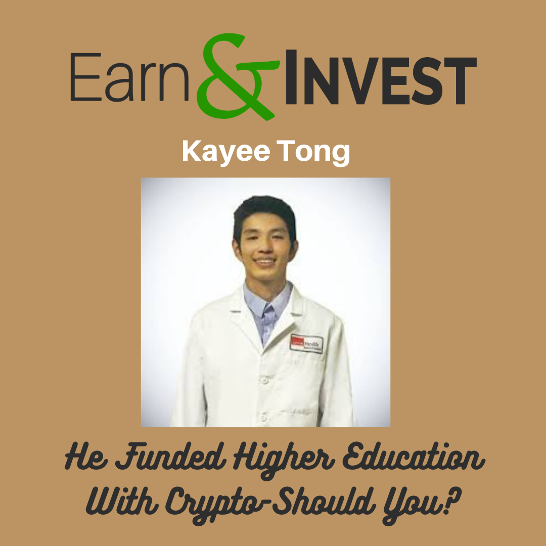 He Funded College and Medical School With Crypto, Should You? w/ Kayee Tong