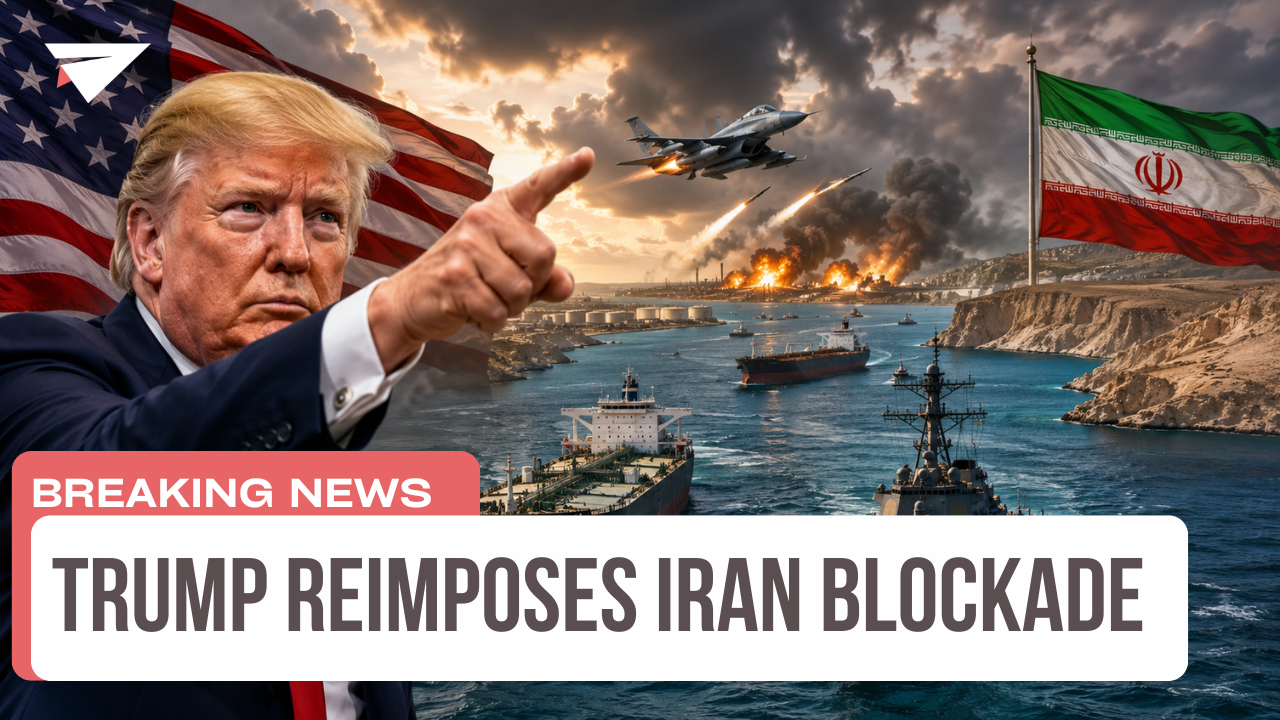 Trump Reimposes Iran Blockade, Breaking News