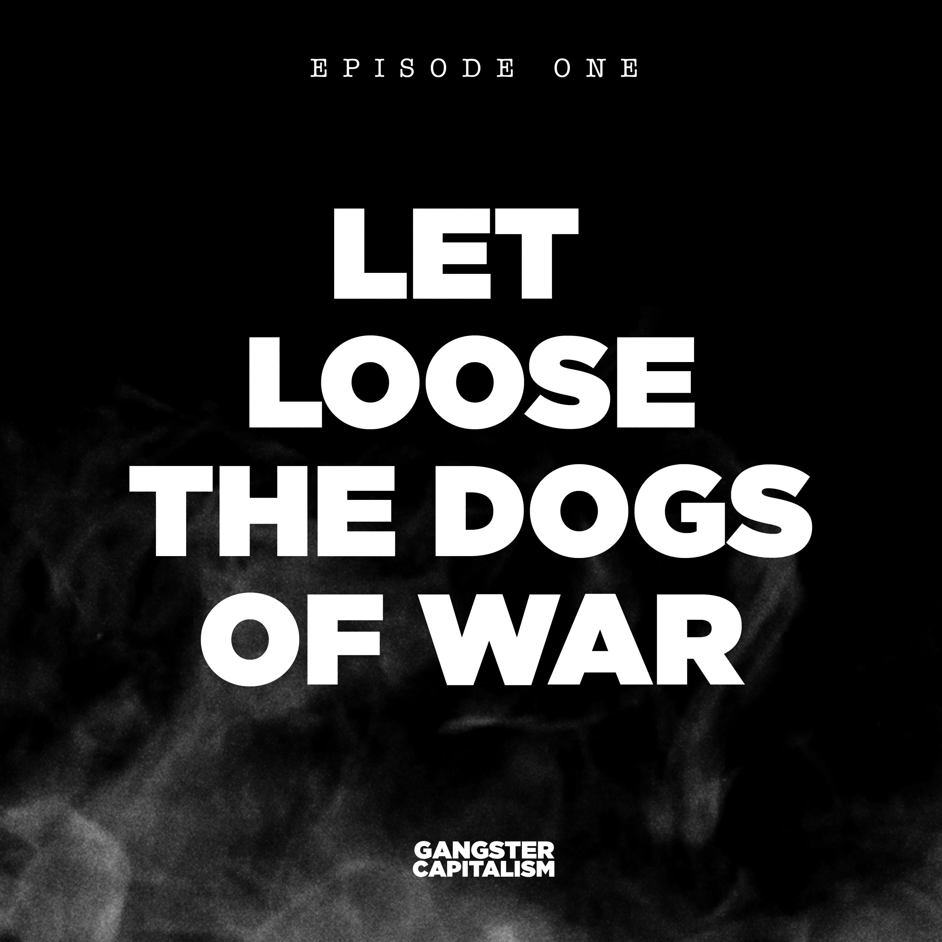 S2: The NRA | EP1: Let Loose the Dogs of War