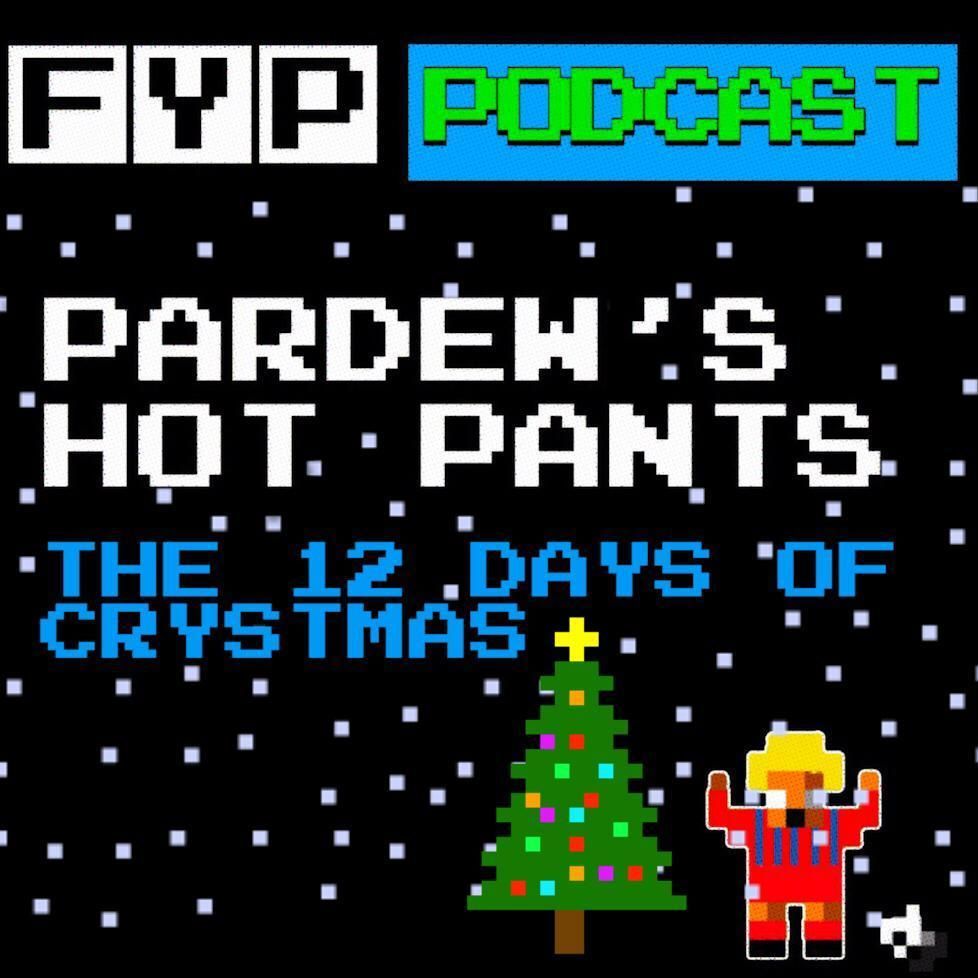 Pardew's Hot Pants Volume 12 | The 12 Days of Crystmas episode artwork