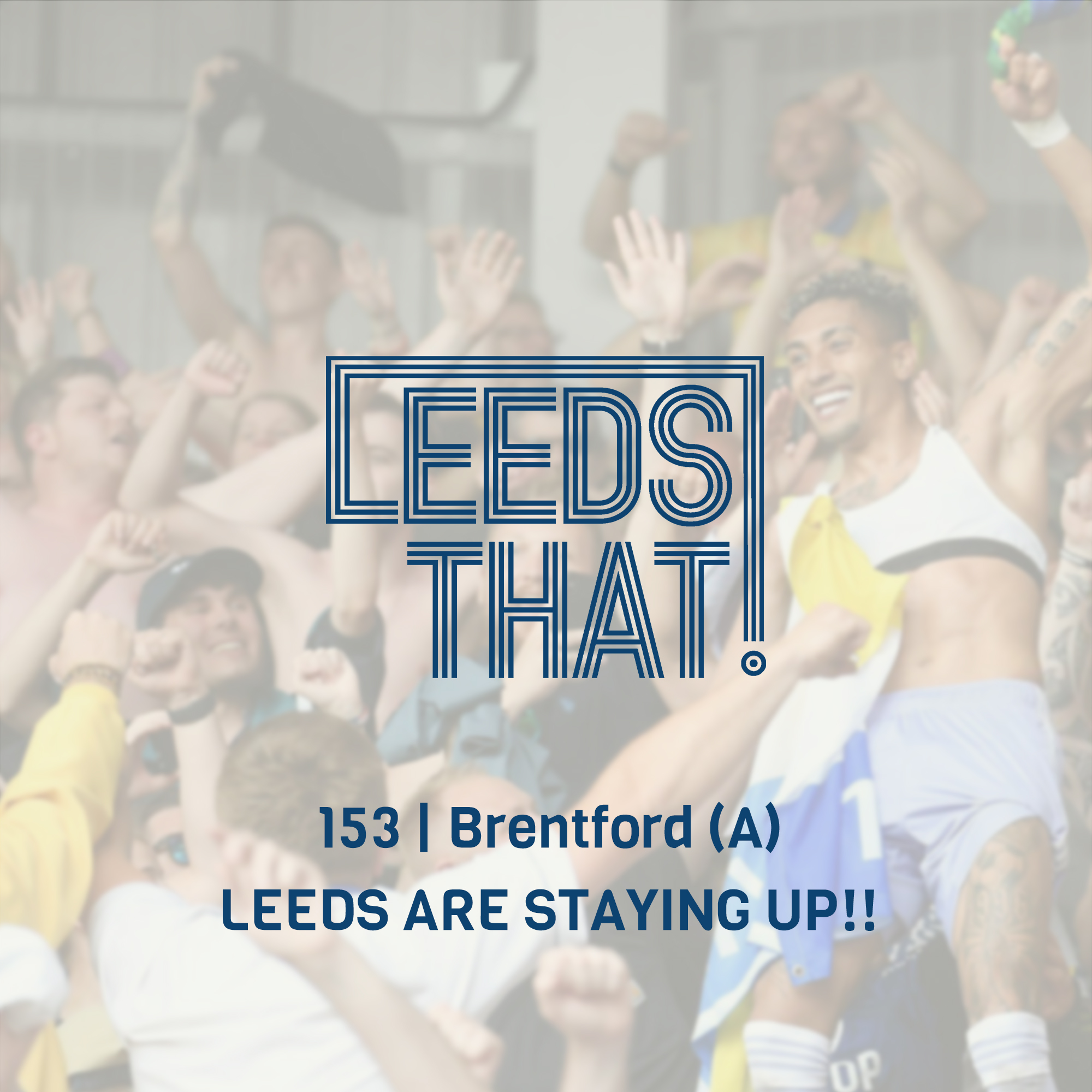 153 | Brentford (A) - 'LEEDS ARE STAYING UP!!' episode artwork