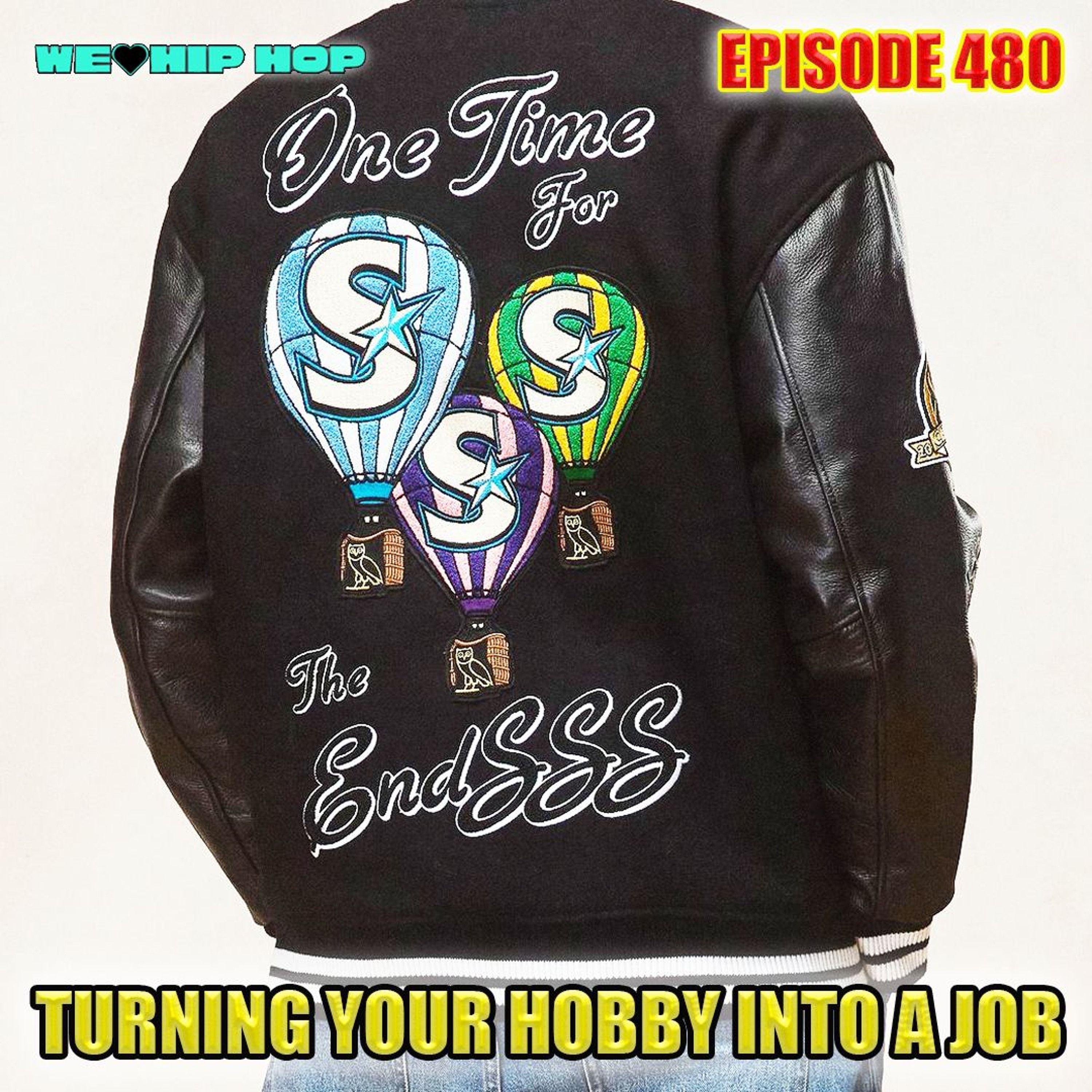 Episode 480 | Turning Your Hobby Into A Job | We Love Hip Hop Podcast