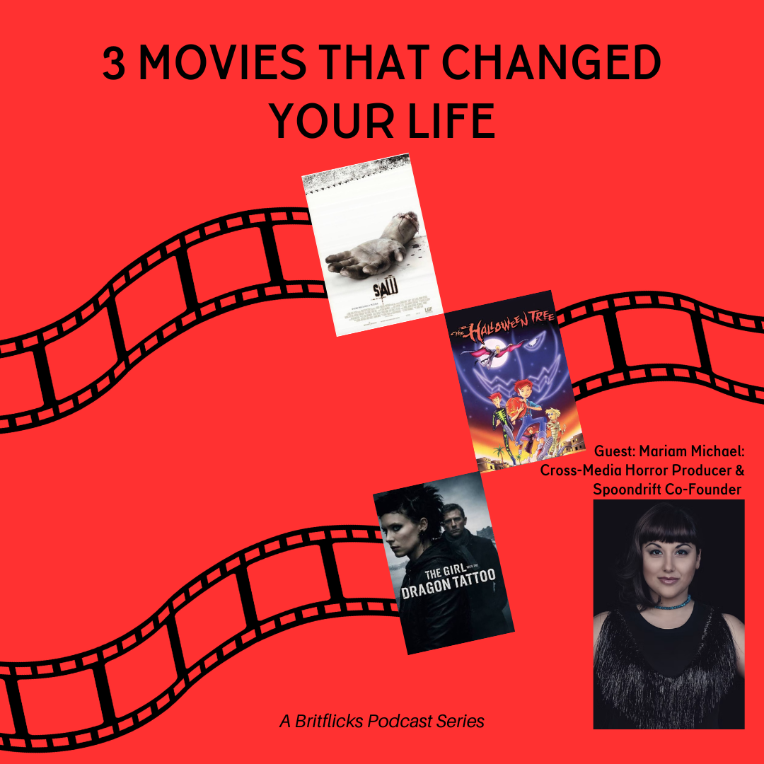Mariam Michael, The Glorious Dead: 3 Movies That Changed Your Life: Saw, The Halloween Tree & The Girl With The Dragon Tattoo