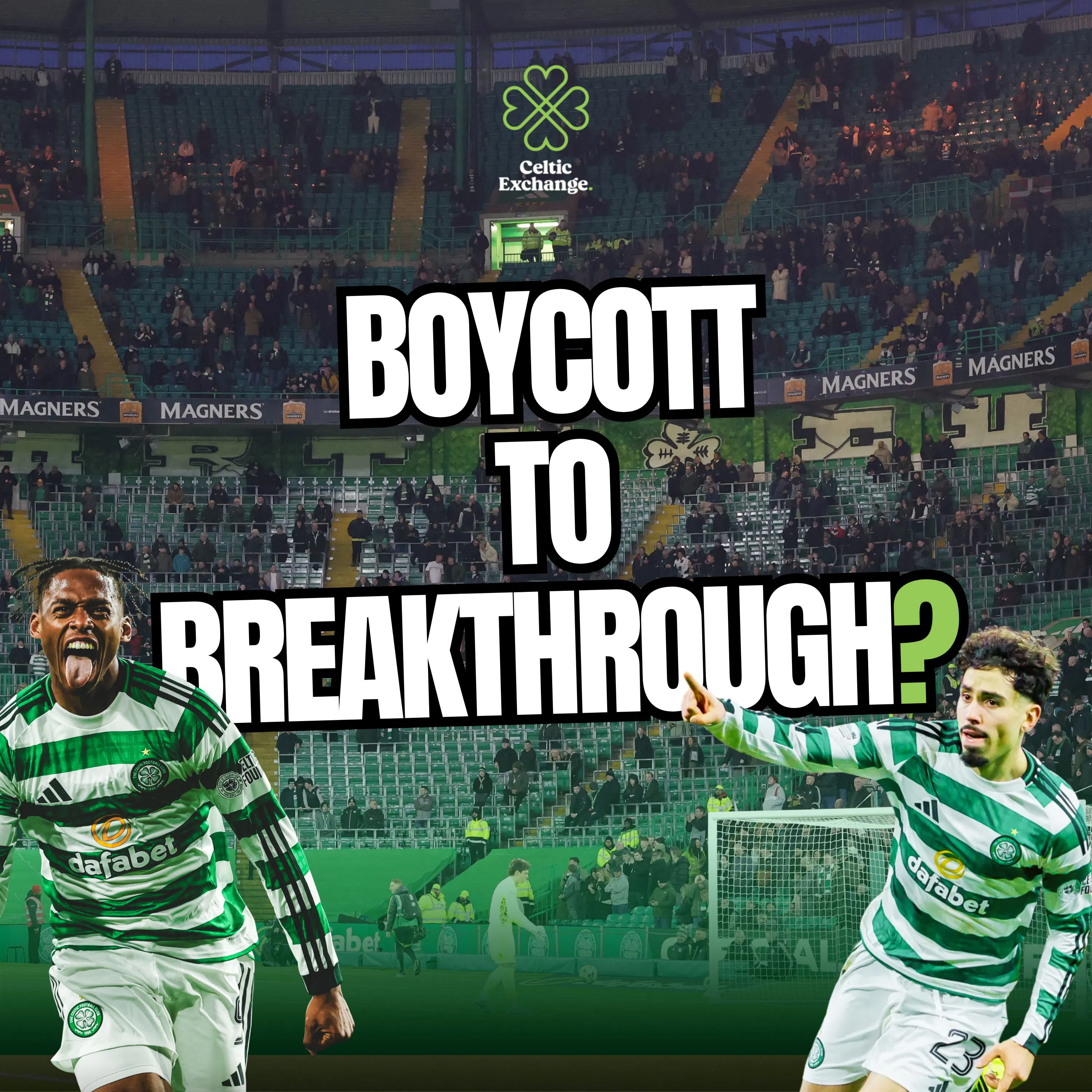 Celtic Exchange Weekly: Can We Go From Boycott to Breakthrough As Celtic Search For A Way Forward