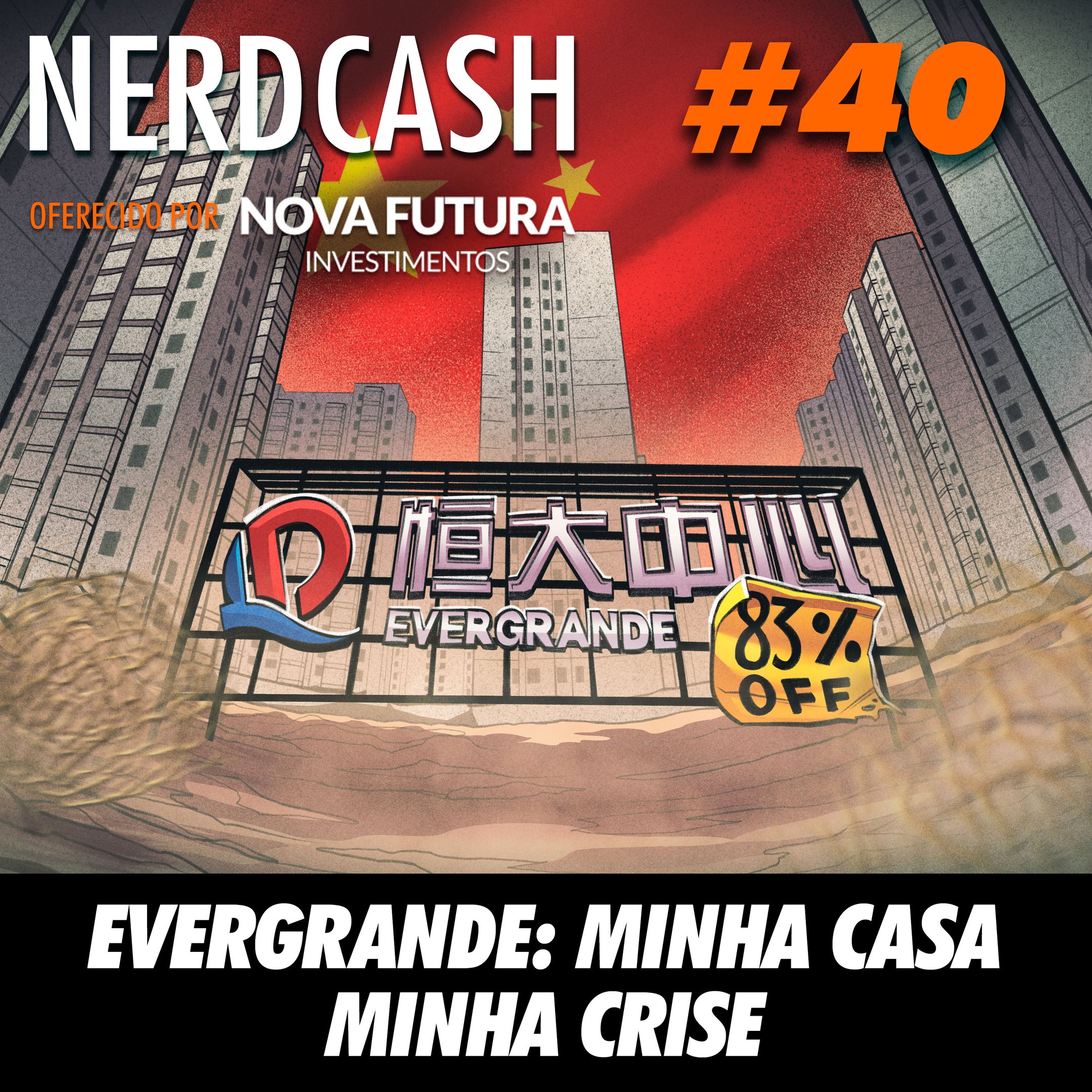 NerdCash 40 - Evergrande: Minha casa, minha crise