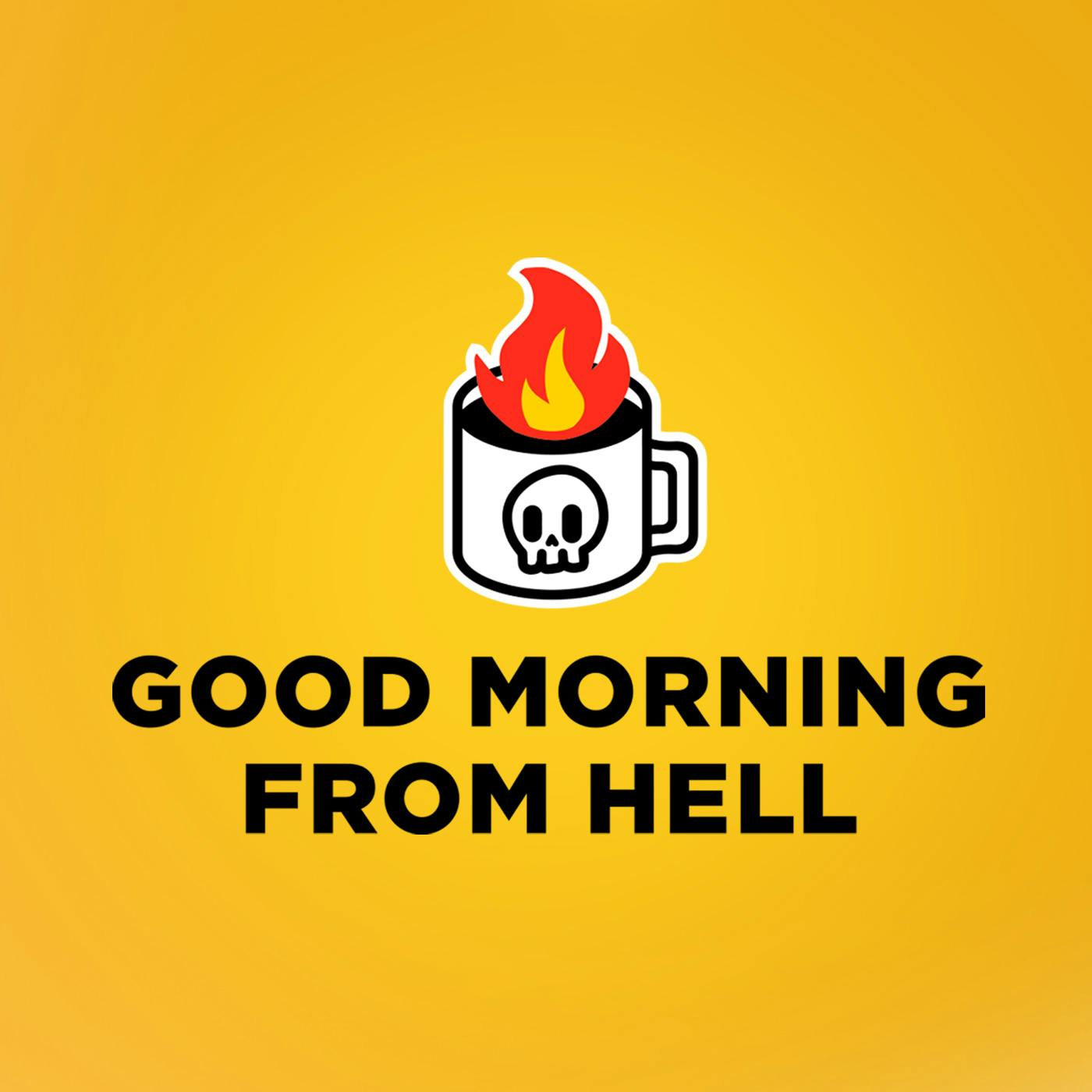 Good Morning From Hell podcast show image