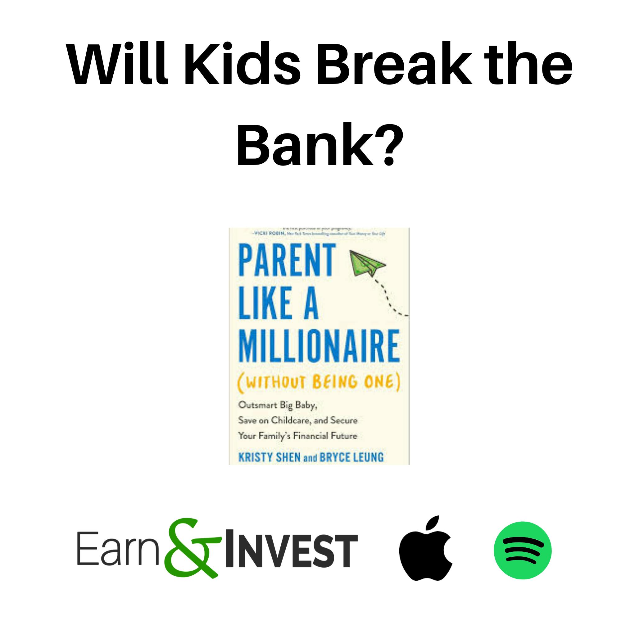 712. Will Kids Break the Bank? w/ Bryce Leung and Kristy Shen 712. Will Kids Break the Bank? w/ Bryce Leung and Kristy Shen
