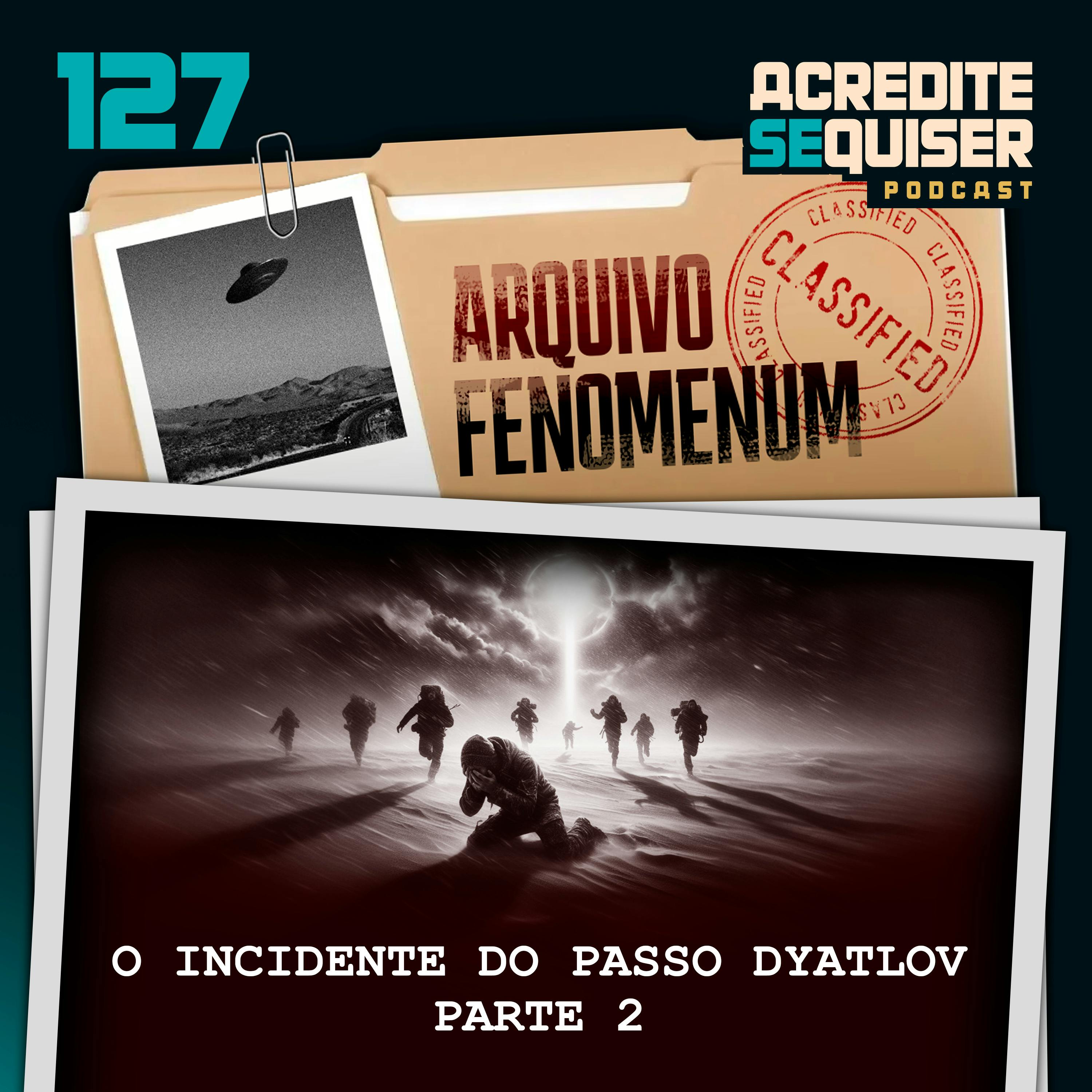 127 - O Incidente do Passo Dyatlov - Parte 2 127 - O Incidente do Passo Dyatlov - Parte 2