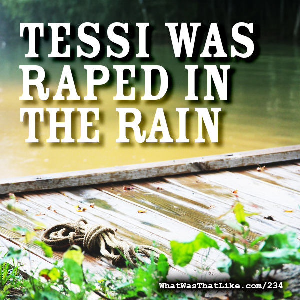 234: Tessi was raped in the rain