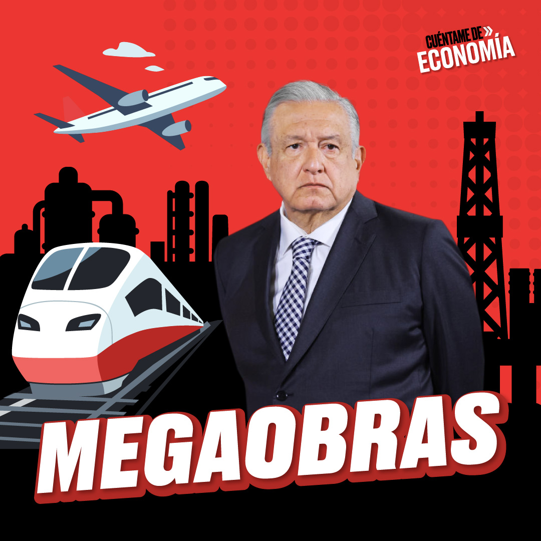Los megaproyectos con miniresultados de AMLO