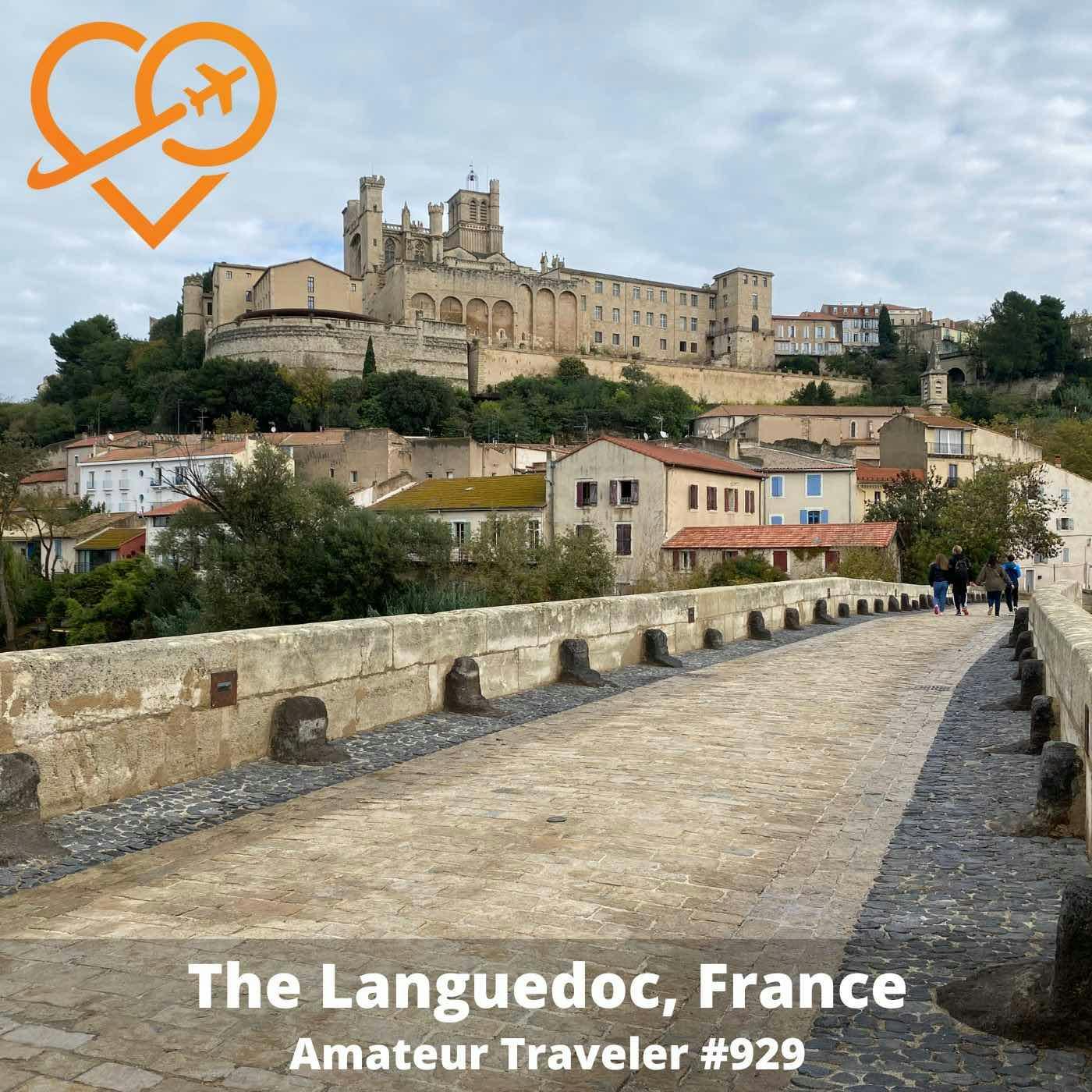 AT#929 - Travel to the Languedoc Region of Southern France AT#929 - Travel to the Languedoc Region of Southern France