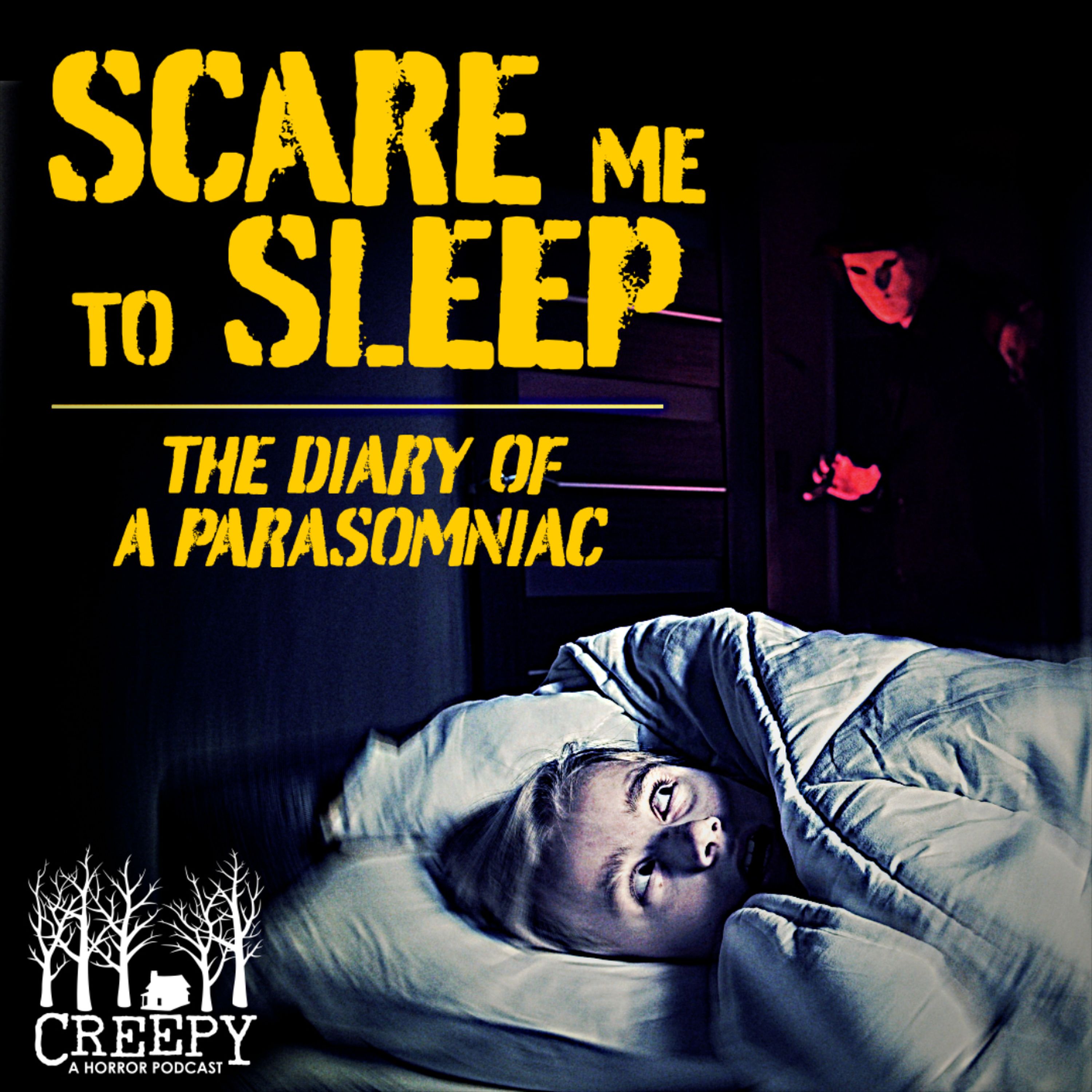 Scare Me To Sleep: The Diary of a Parasomniac