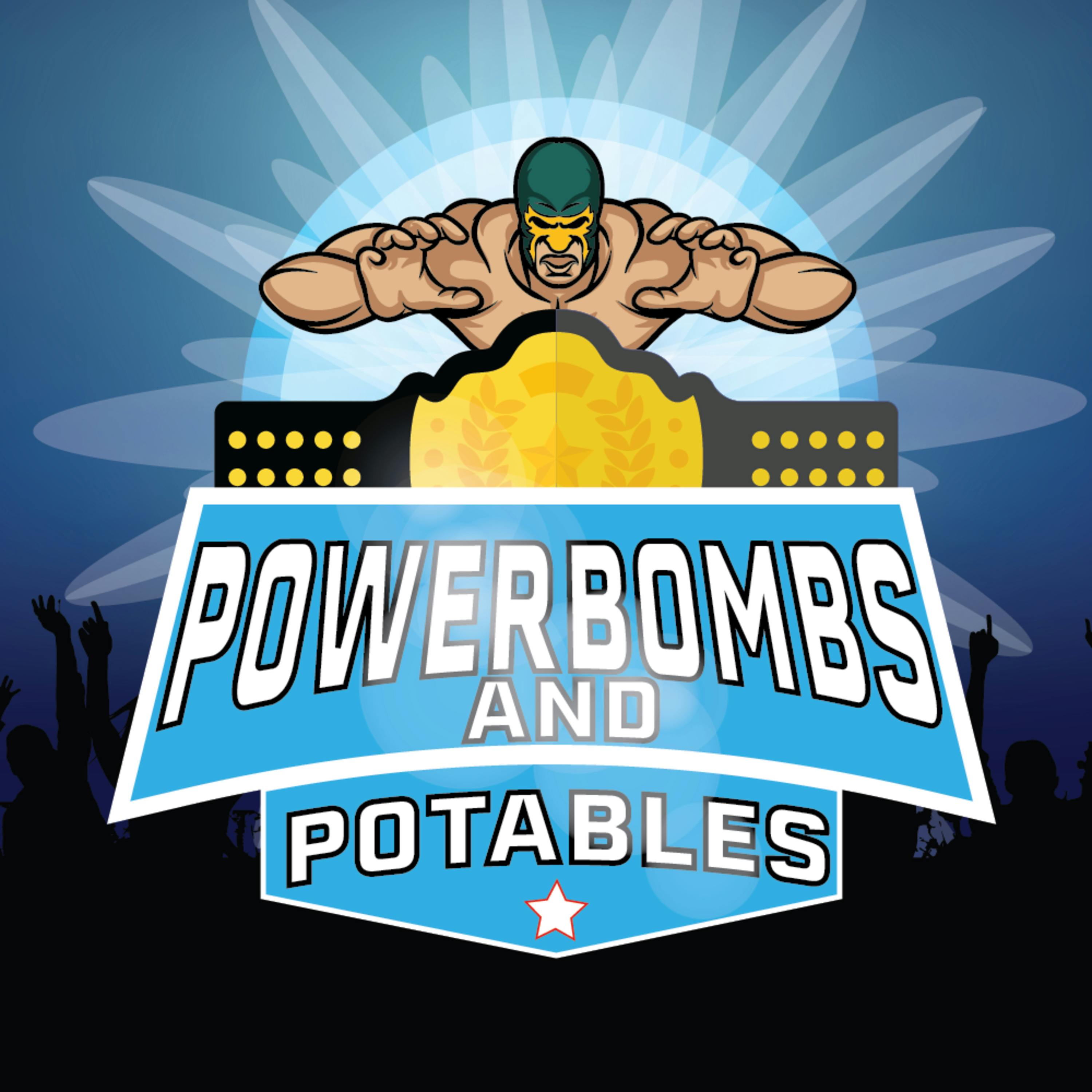 Powerbombs & Potables: Ep08 - May 18, 2020