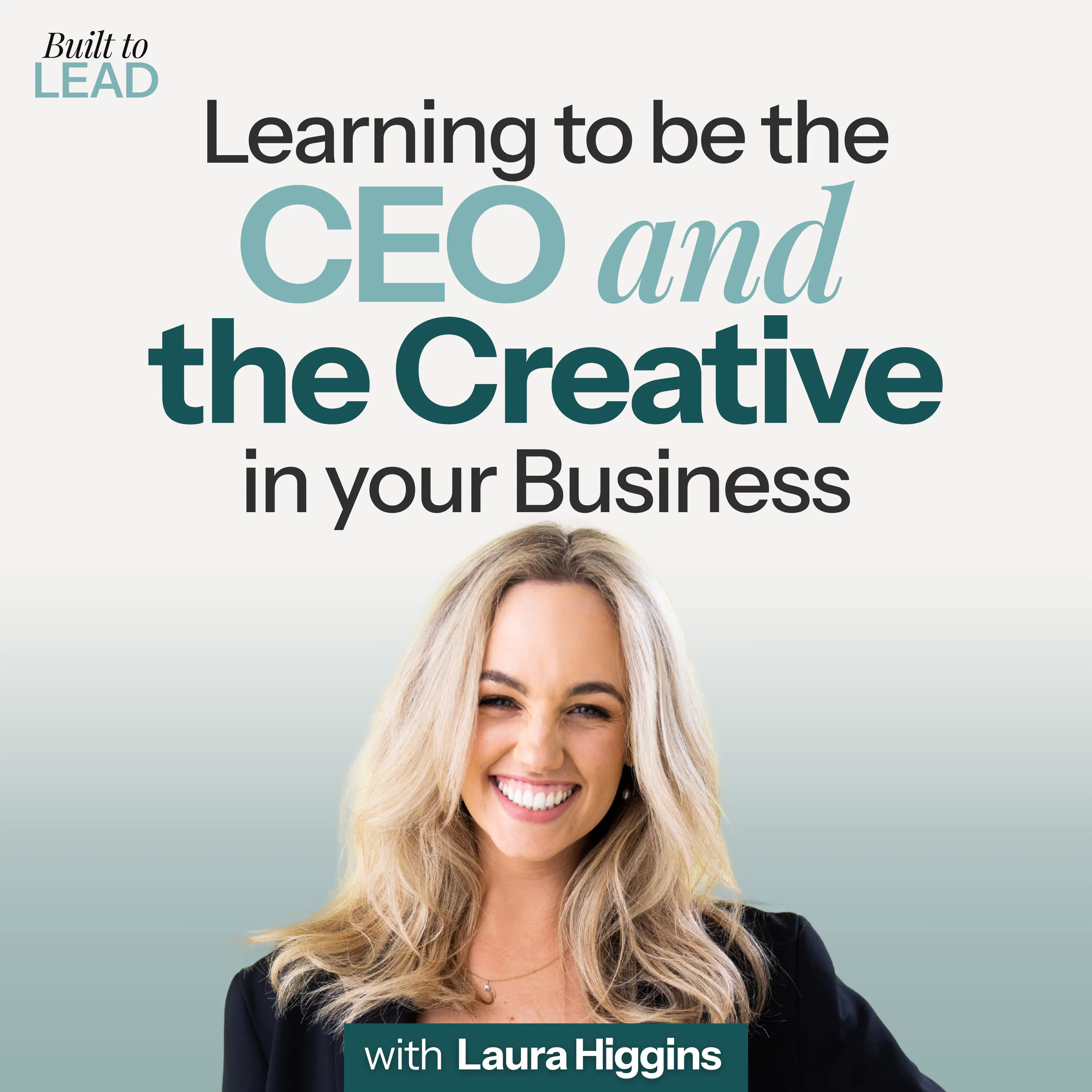 Laura Higgins: Learning to be the CEO AND the Creative in your Business episode artwork