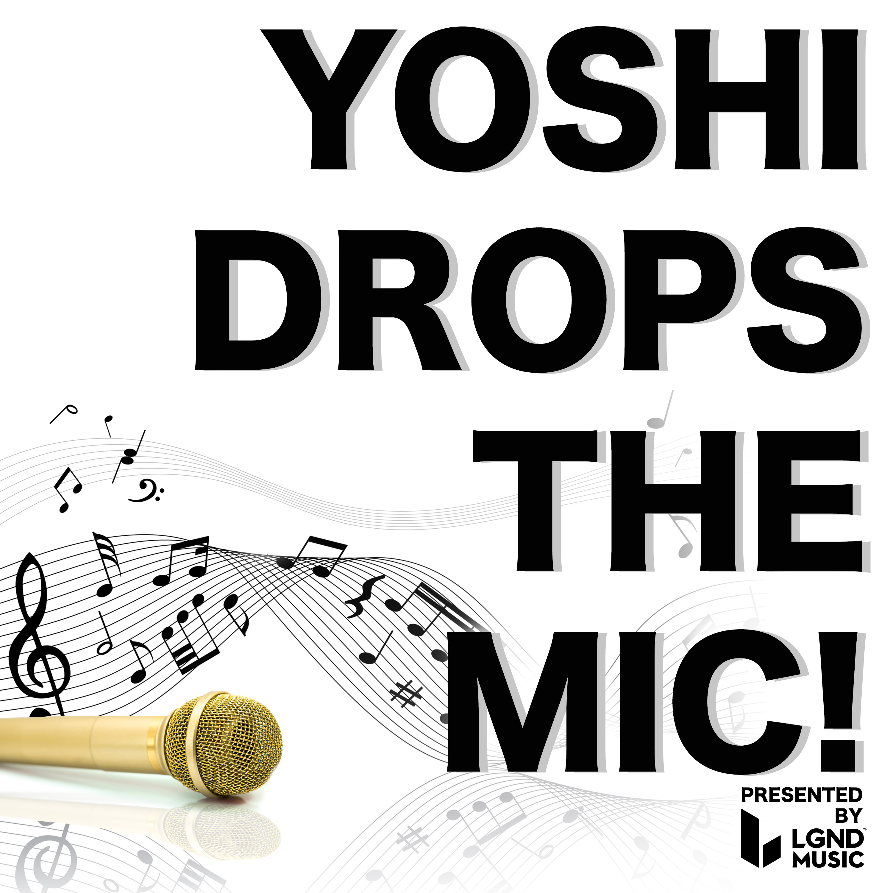 YoshiDrops the Mic! presented by LGND