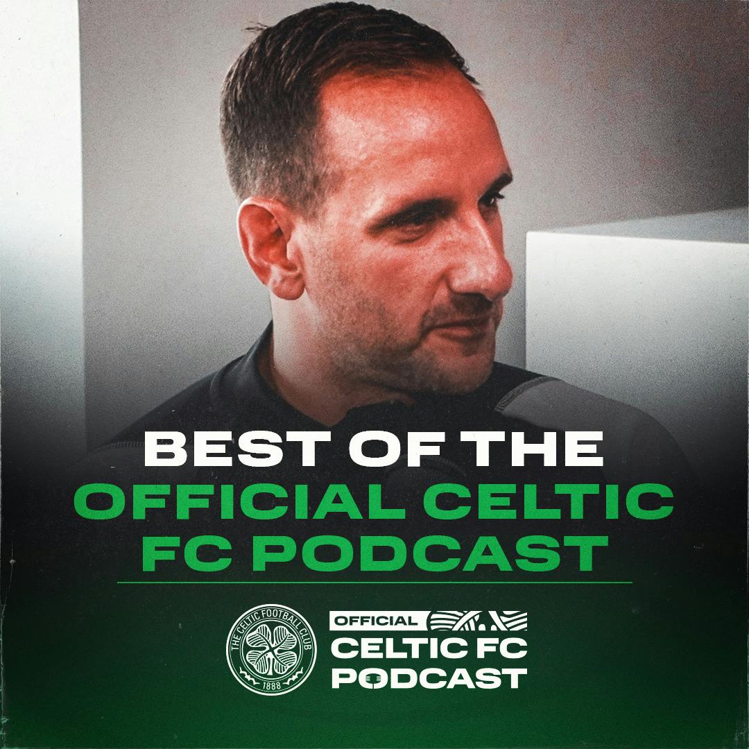 Neil Lennon, John Kennedy & MORE! Best of the Official Celtic FC Podcast in 2023