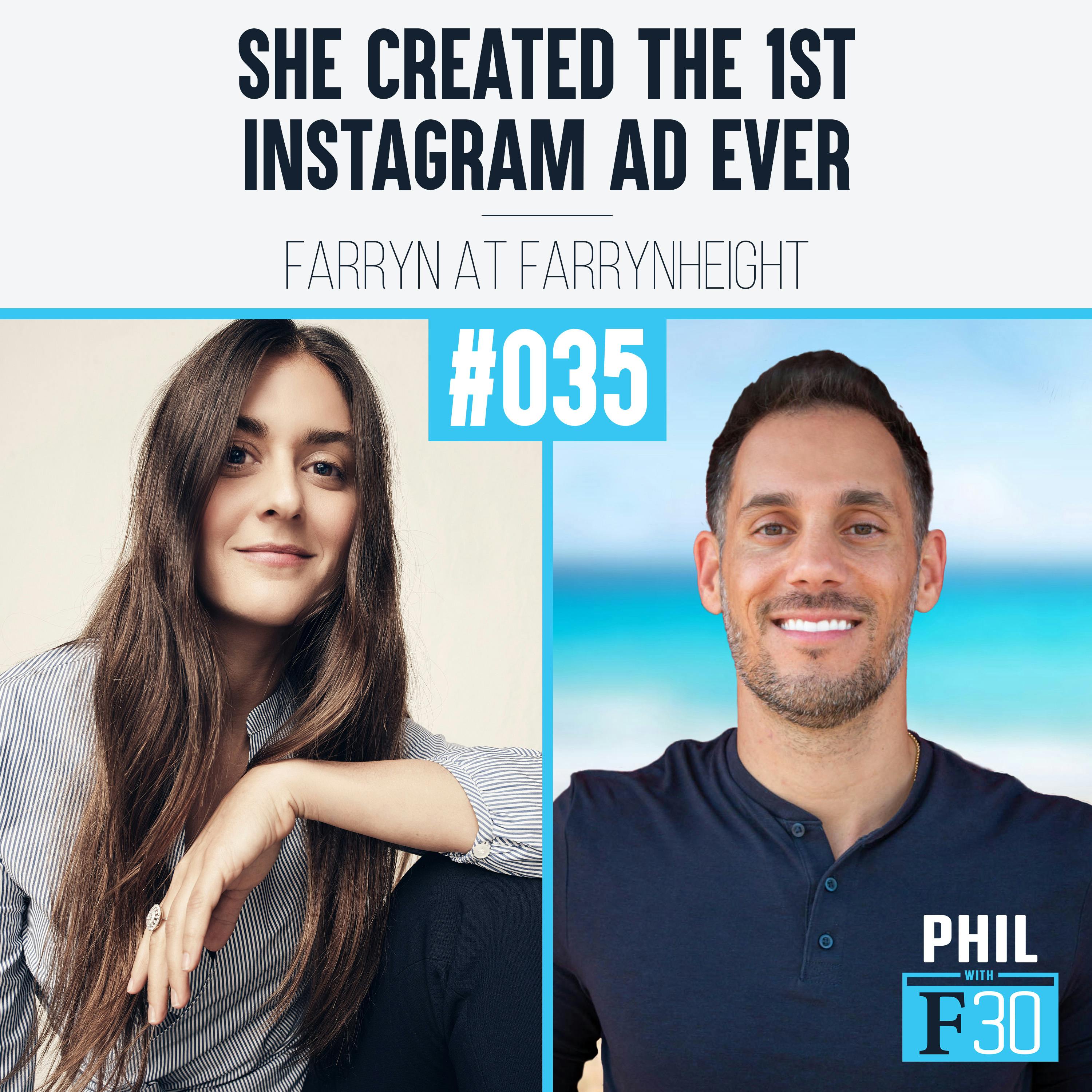 035 | ”She Created the 1st Instagram Ad Ever” (Farryn at FarrynHeight)