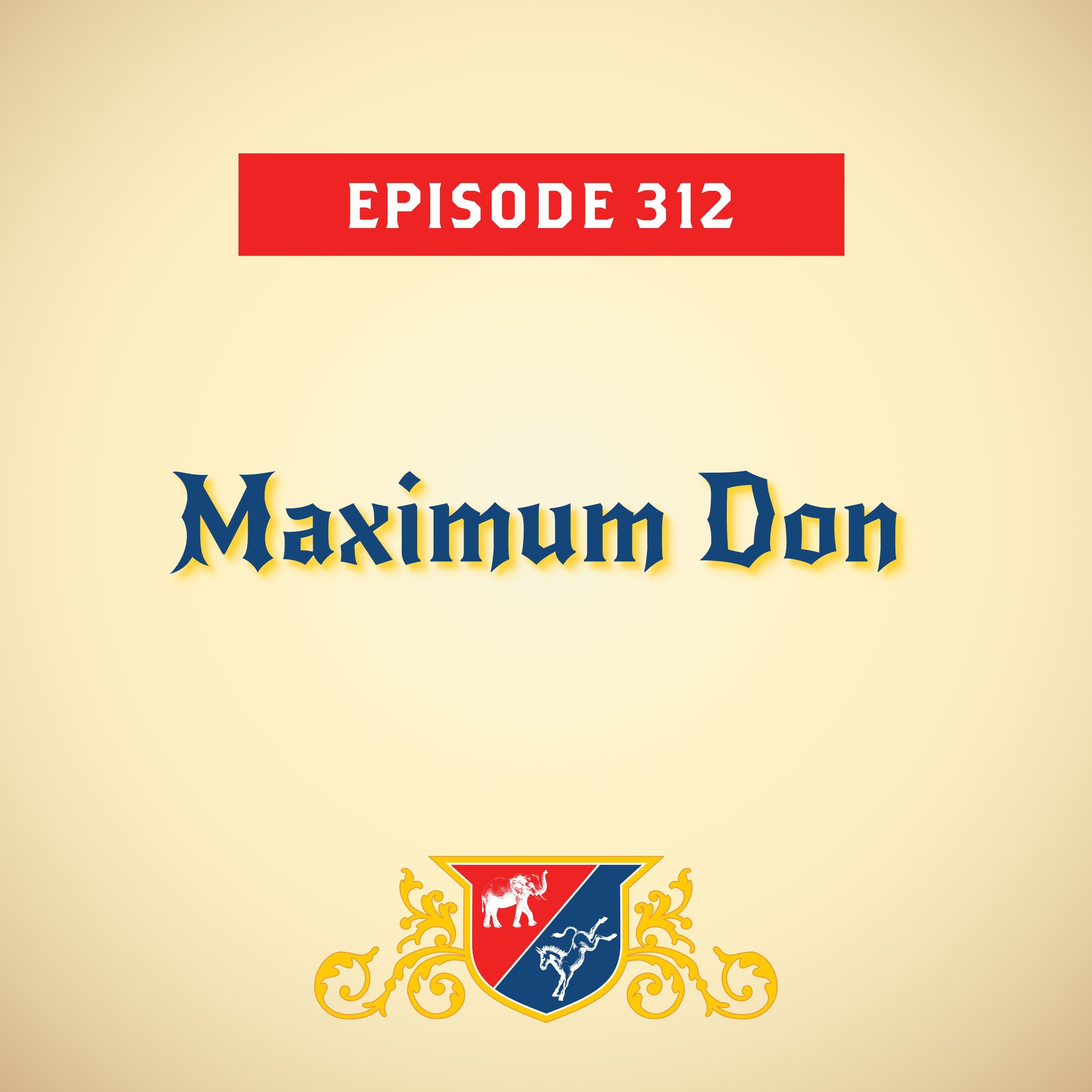 Maximum Don (with Alex Isenstadt & Doug Heye)